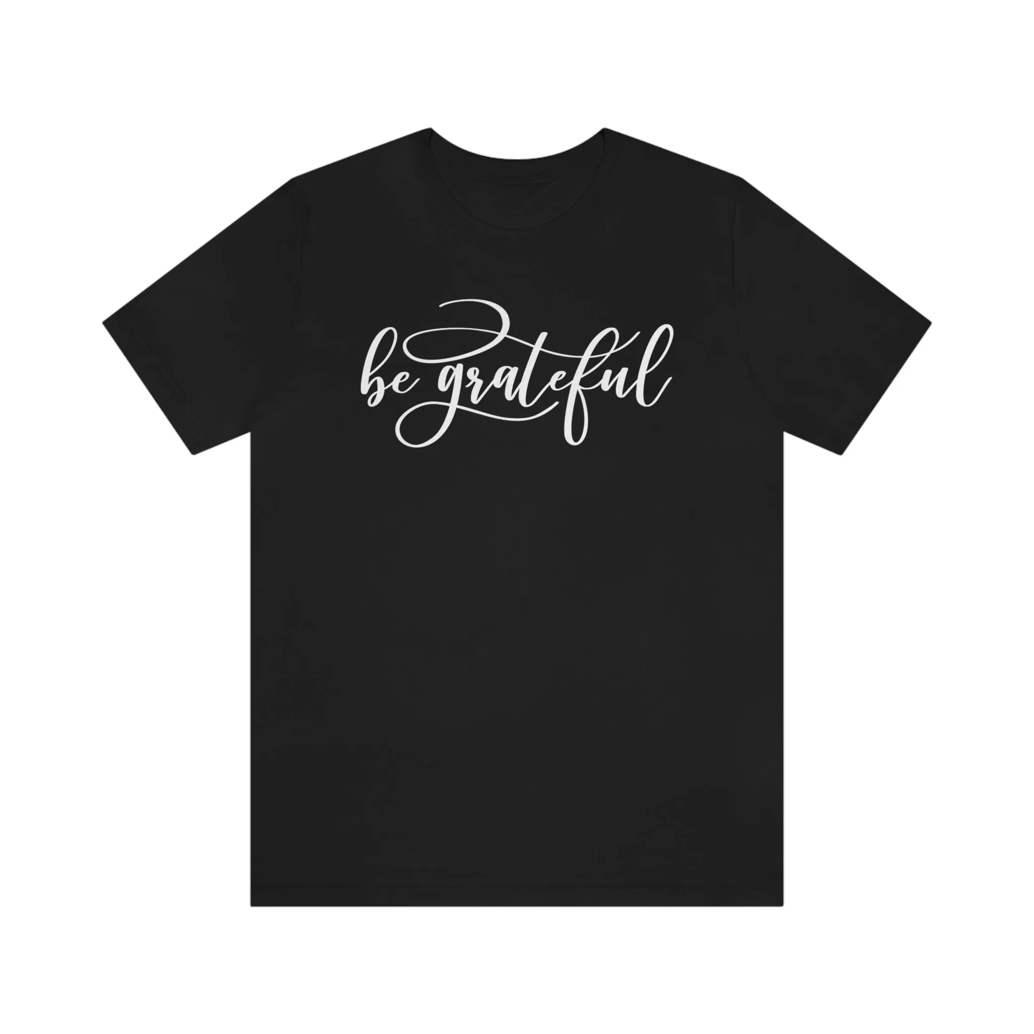 Be Grateful Short Sleeve T-Shirt