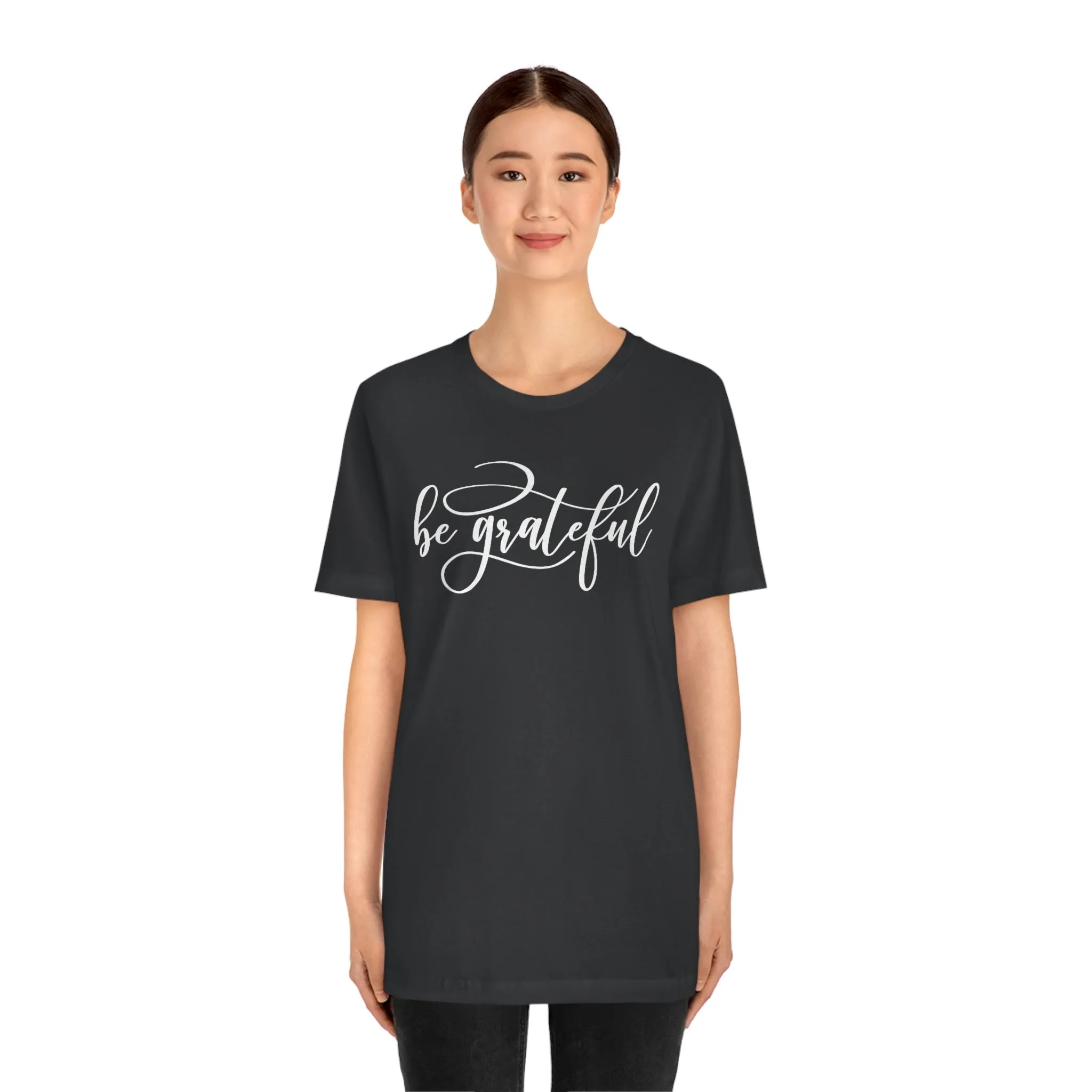 Be Grateful Short Sleeve T-Shirt