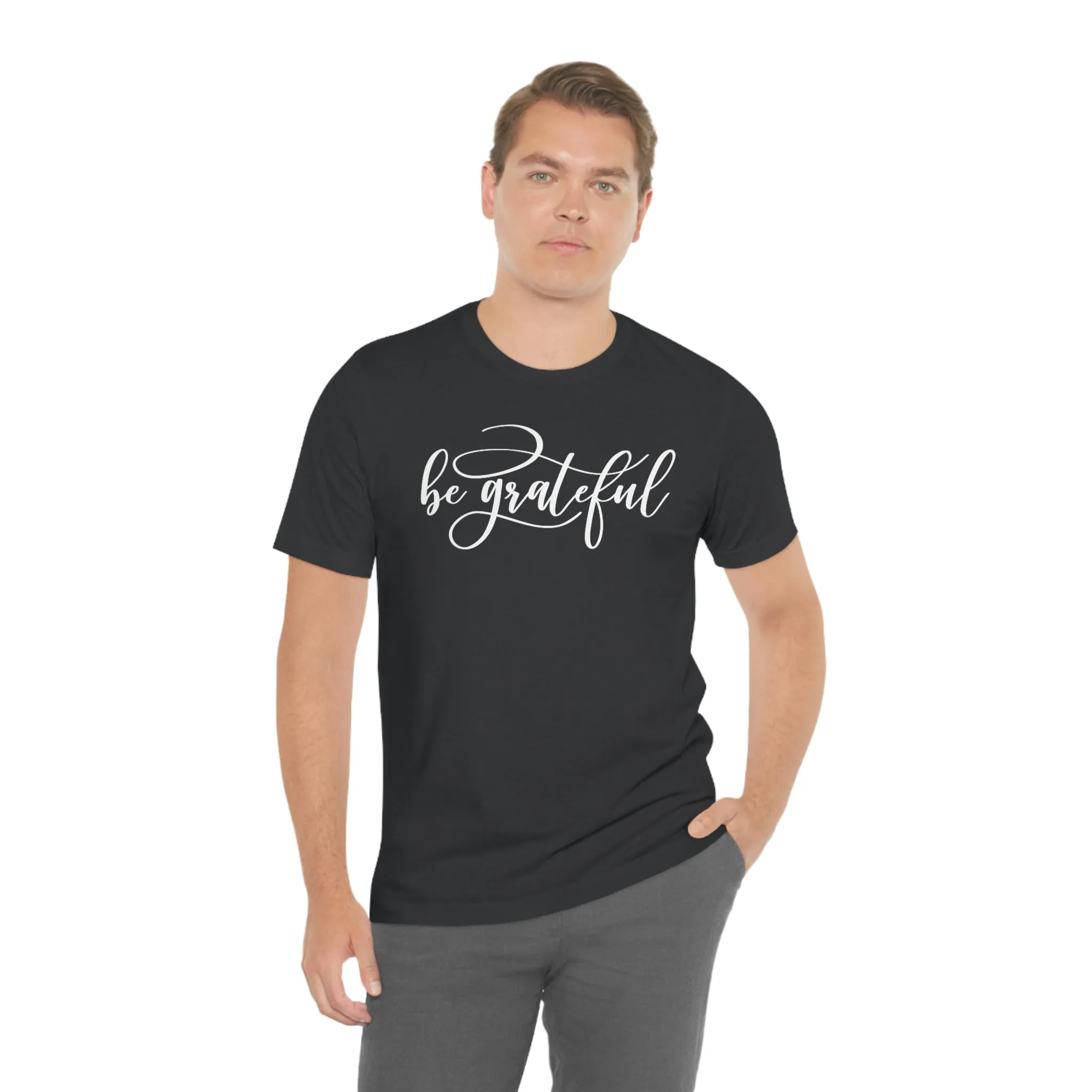 Be Grateful Short Sleeve T-Shirt