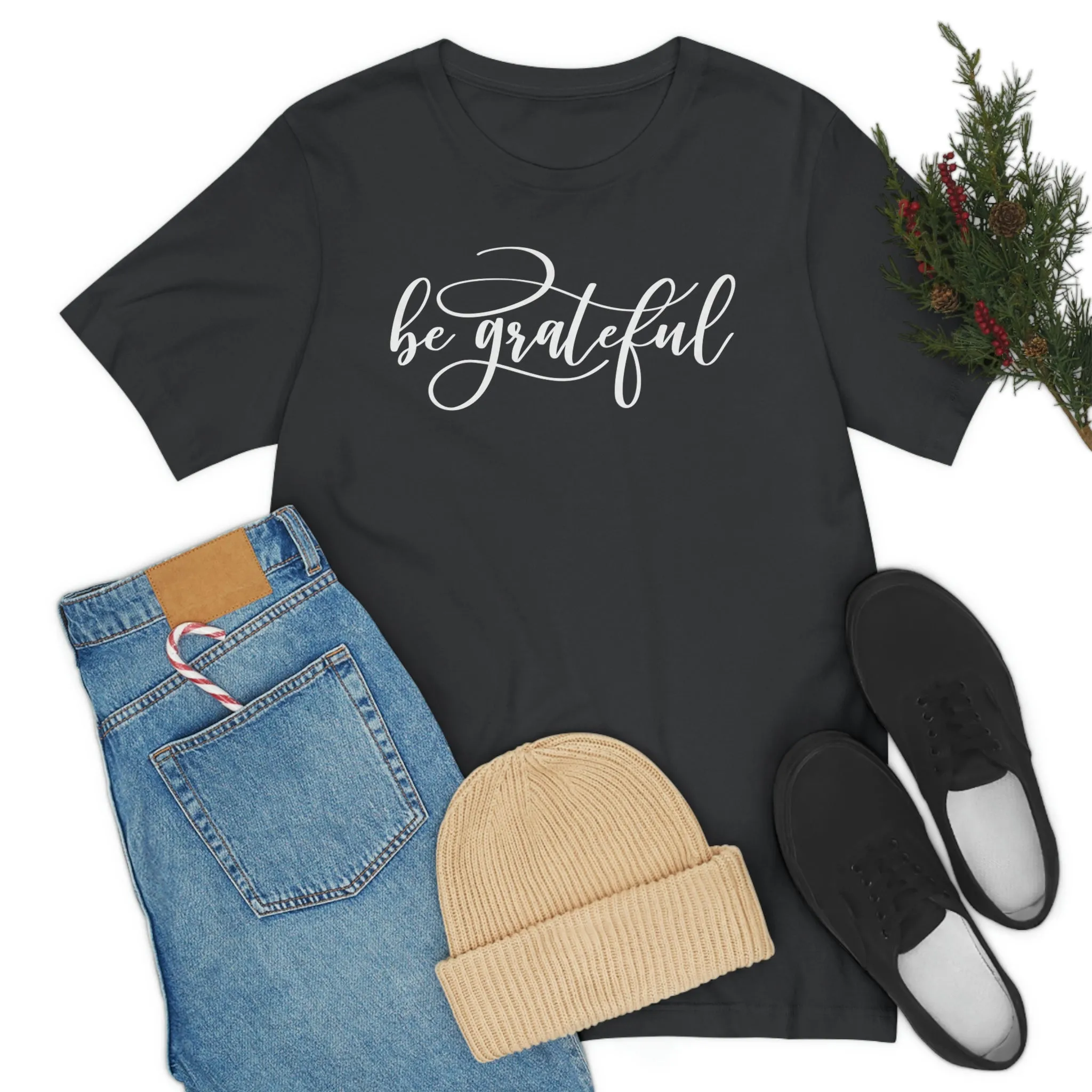 Be Grateful Short Sleeve T-Shirt