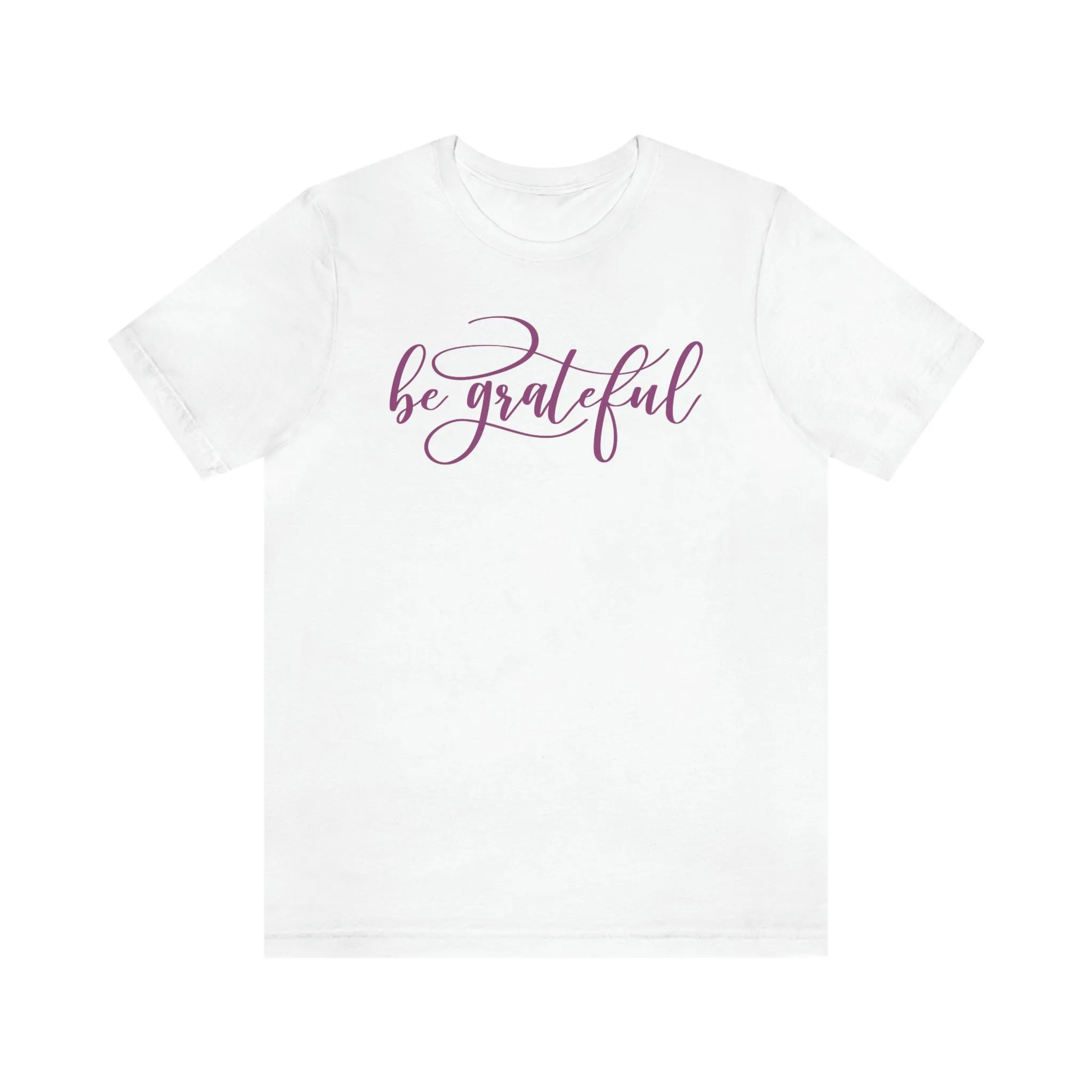 Be Grateful Short Sleeve T-Shirt