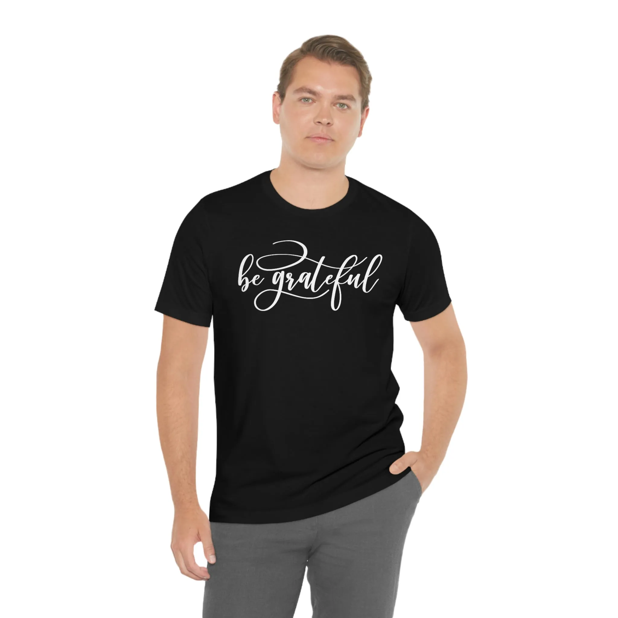 Be Grateful Short Sleeve T-Shirt