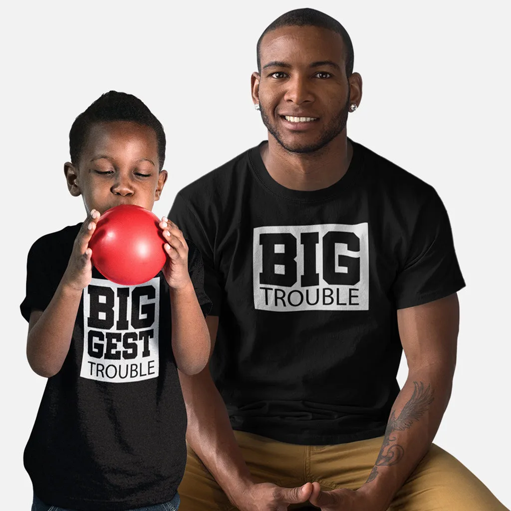 Big Trouble and Biggest Trouble- short sleeve Matching T-Shirts