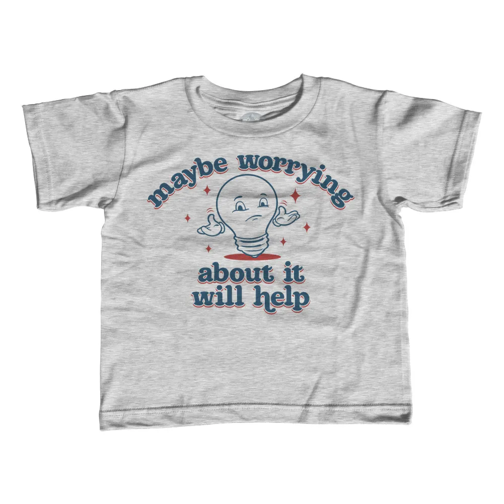 Boy's Maybe Worrying About It Will Help Anxiety T-Shirt