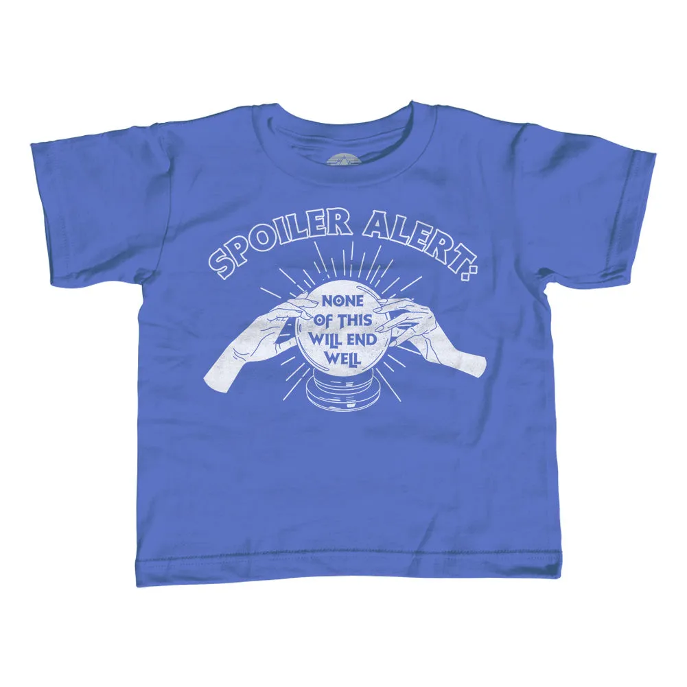 Boy's Spoiler Alert None of This Will End Well T-Shirt