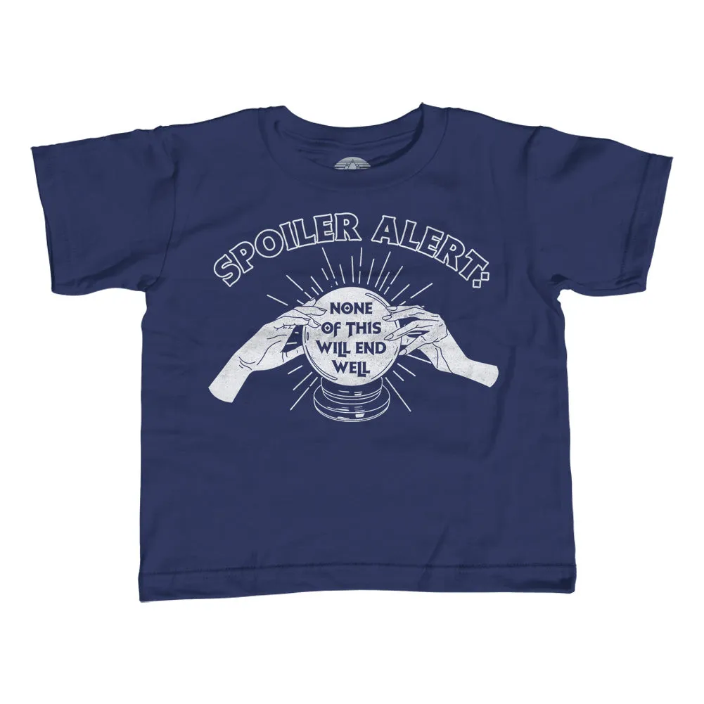 Boy's Spoiler Alert None of This Will End Well T-Shirt