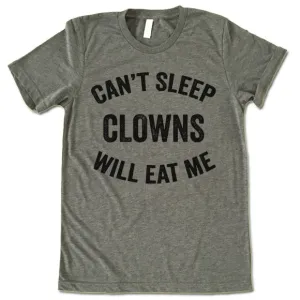 Can't Sleep Clowns Will Eat Me T-shirt