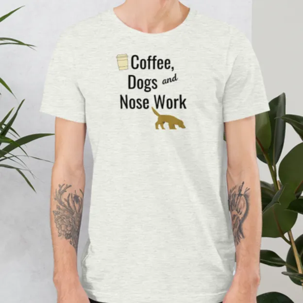 Coffee, Dogs & Nose Work T-Shirts - Light