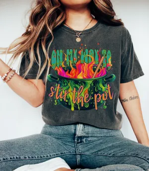 Comfort Colors Stir the Pot Shirt/ Funny Sarcastic Tees