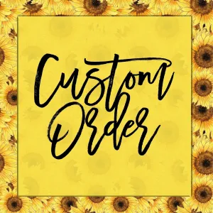 Custom Order For Morgan