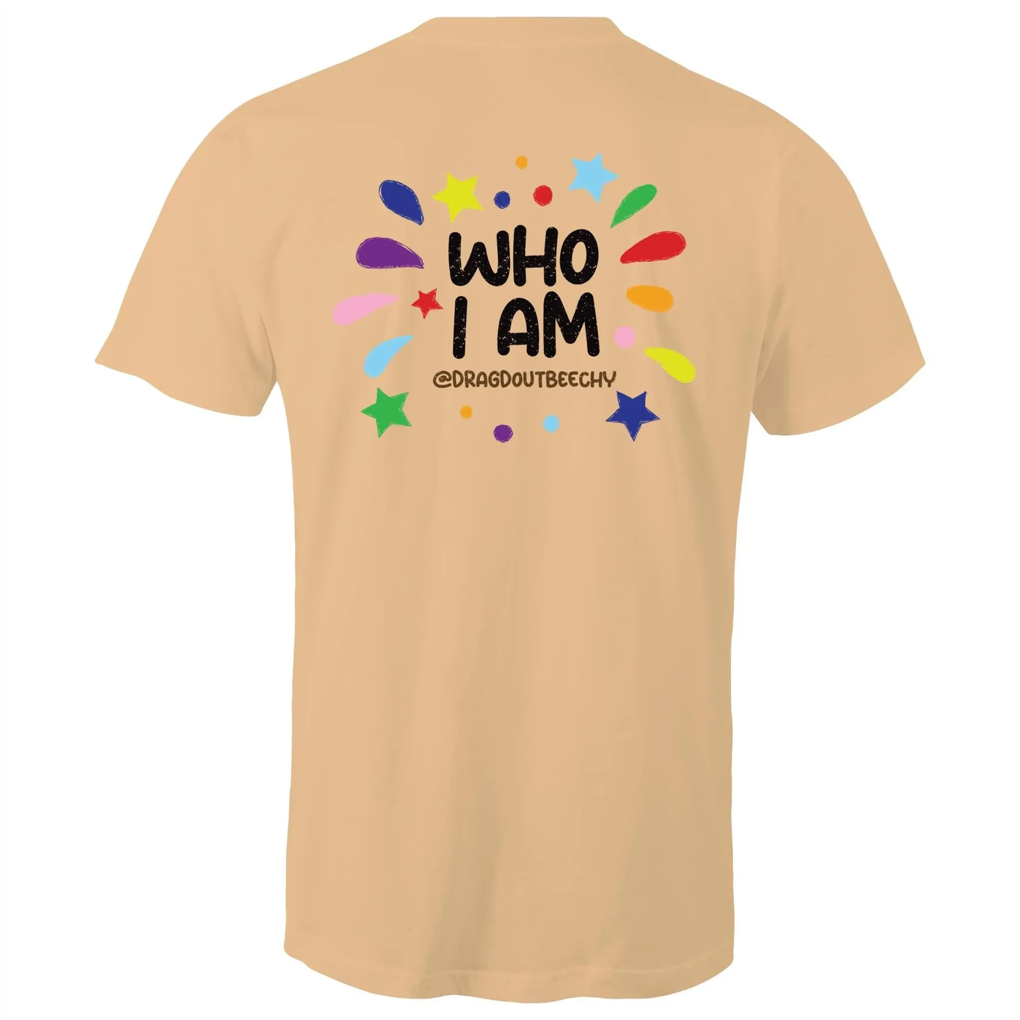 Drag'd Out Beechworth - I Am Who I Am T-Shirt Double Sided Unisex (LG152)