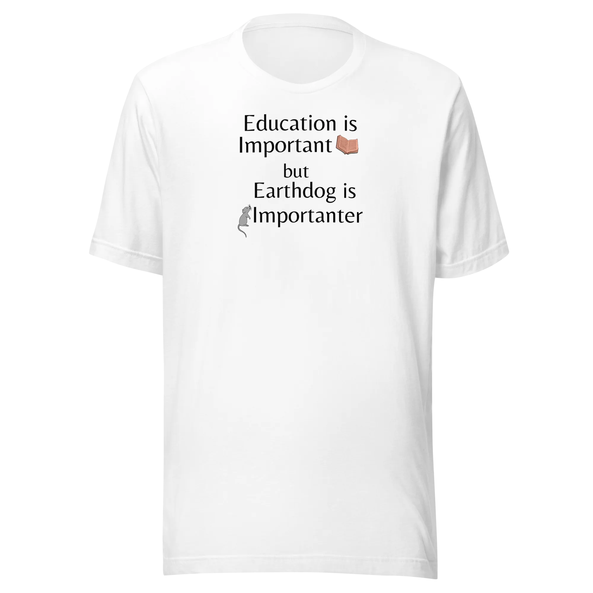 Earthdog is Importanter T-Shirts - Light