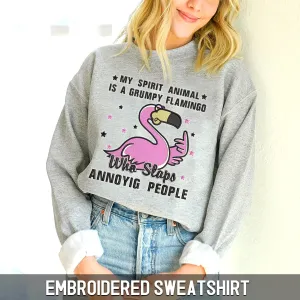 Embroidered Sweatshirt - My Spirit Animal Is A Grumpy Flamingo