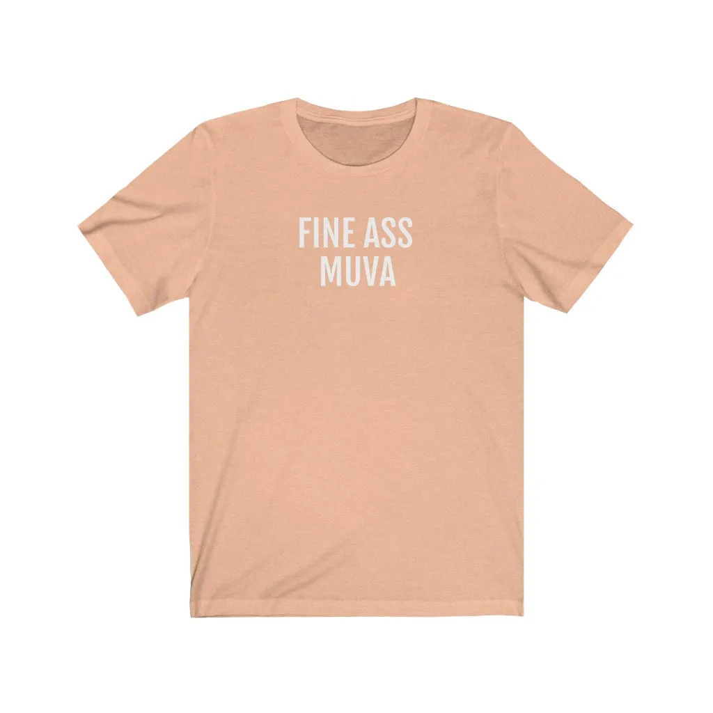 Fine Ass Muva - Unisex Jersey Short Sleeve Tee
