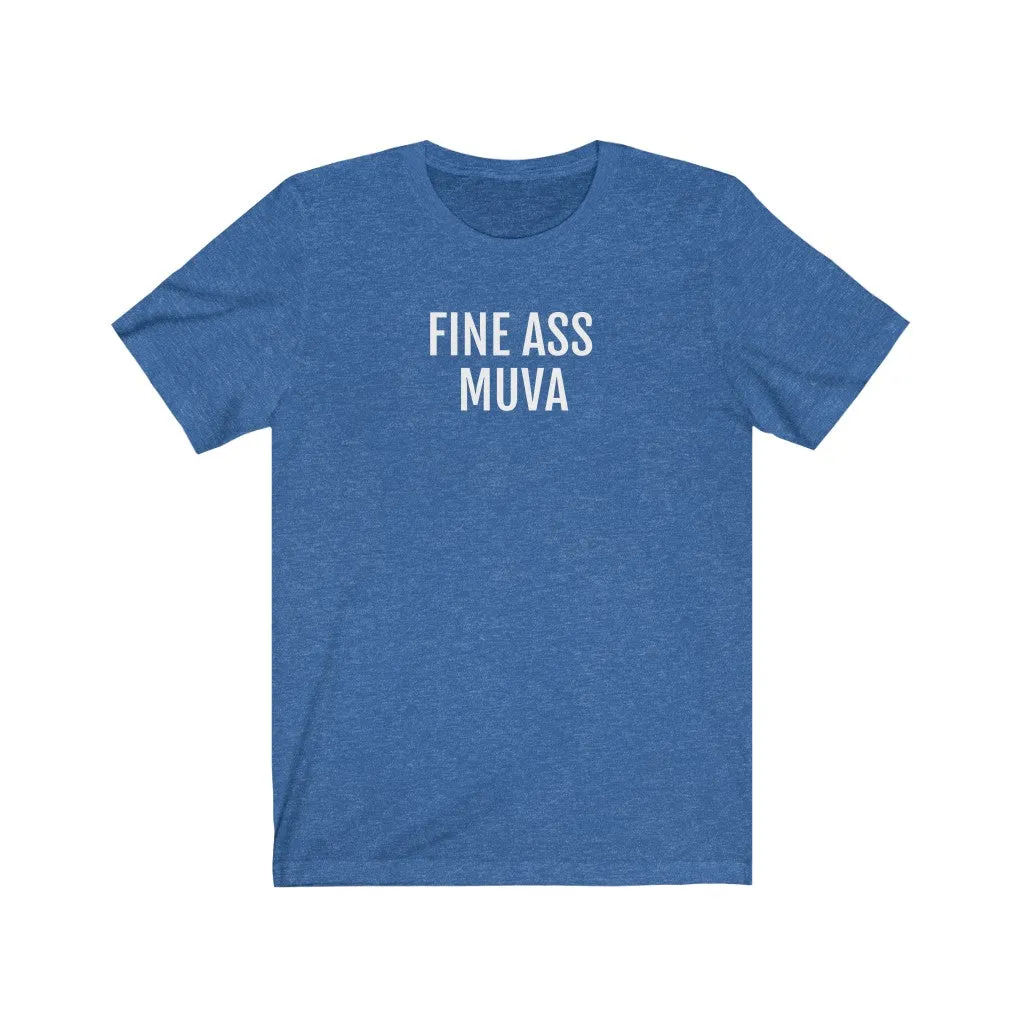 Fine Ass Muva - Unisex Jersey Short Sleeve Tee