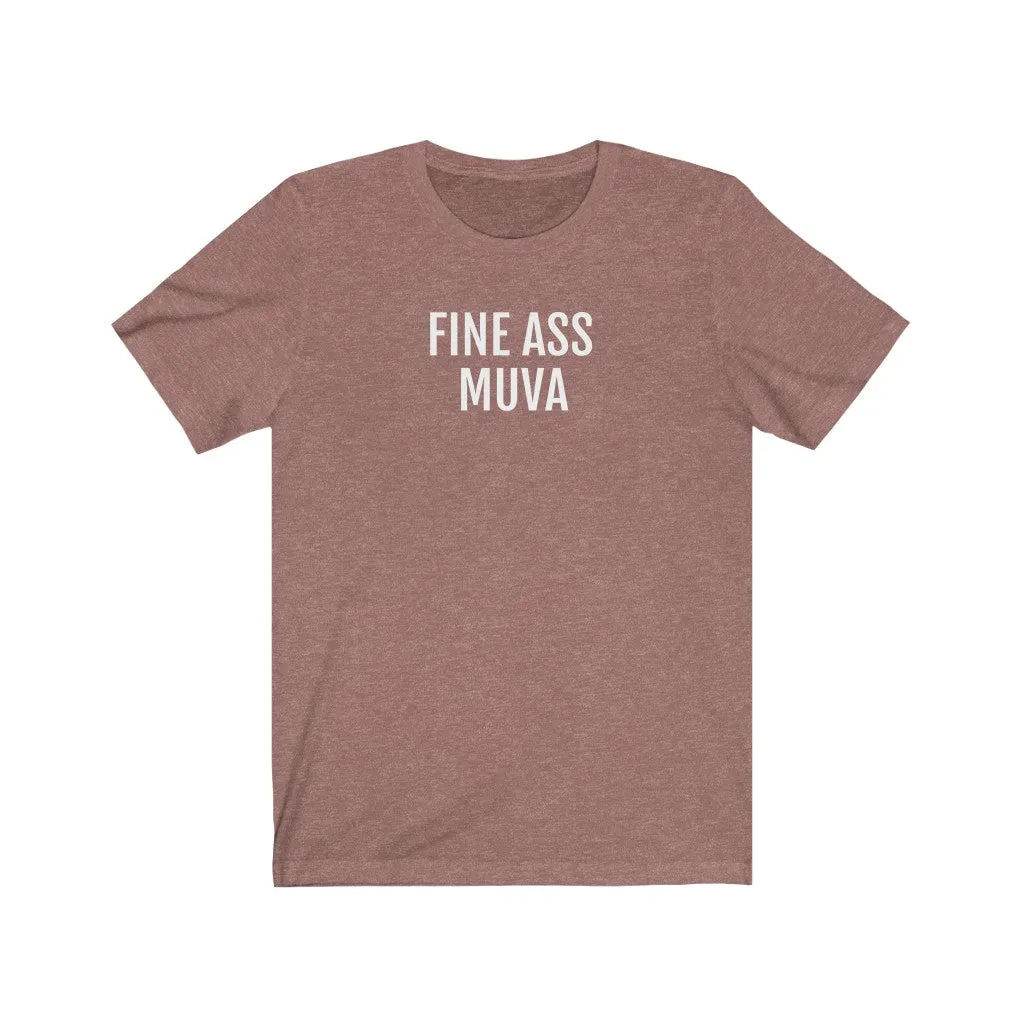 Fine Ass Muva - Unisex Jersey Short Sleeve Tee