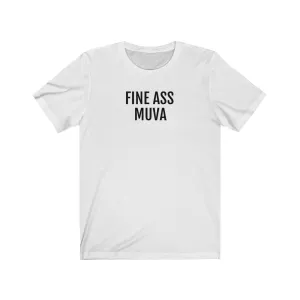 Fine Ass Muva - Unisex Jersey Short Sleeve Tee