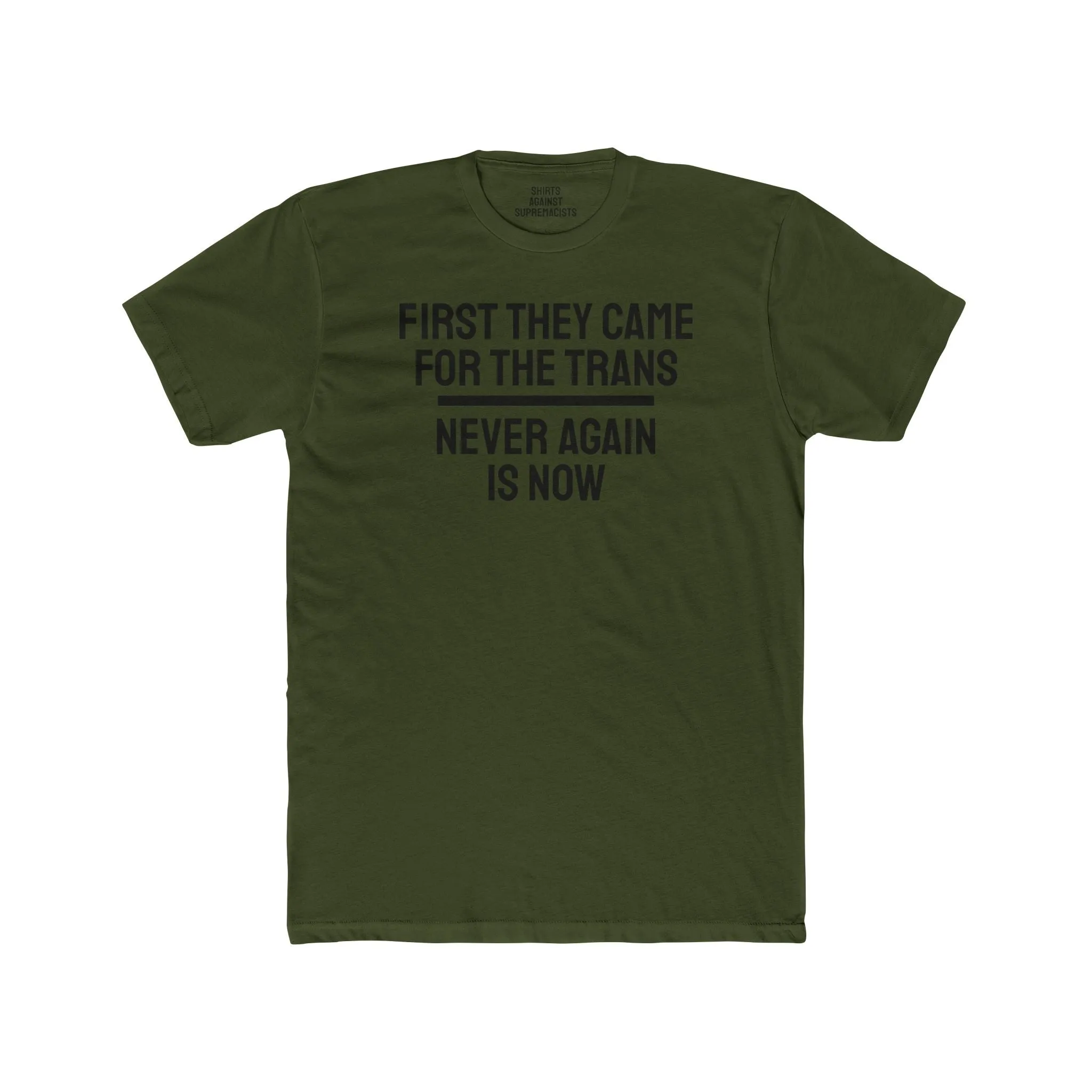 First They Came For The Trans Never Again Is Now - Unisex Cotton Crew Tee
