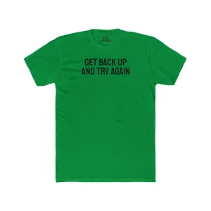 Get Back Up And Try Again - Unisex Cotton Crew Tee