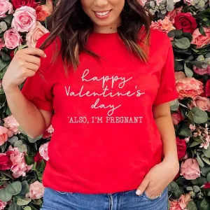 Happy Valentine's Day Also I'm Pregnant