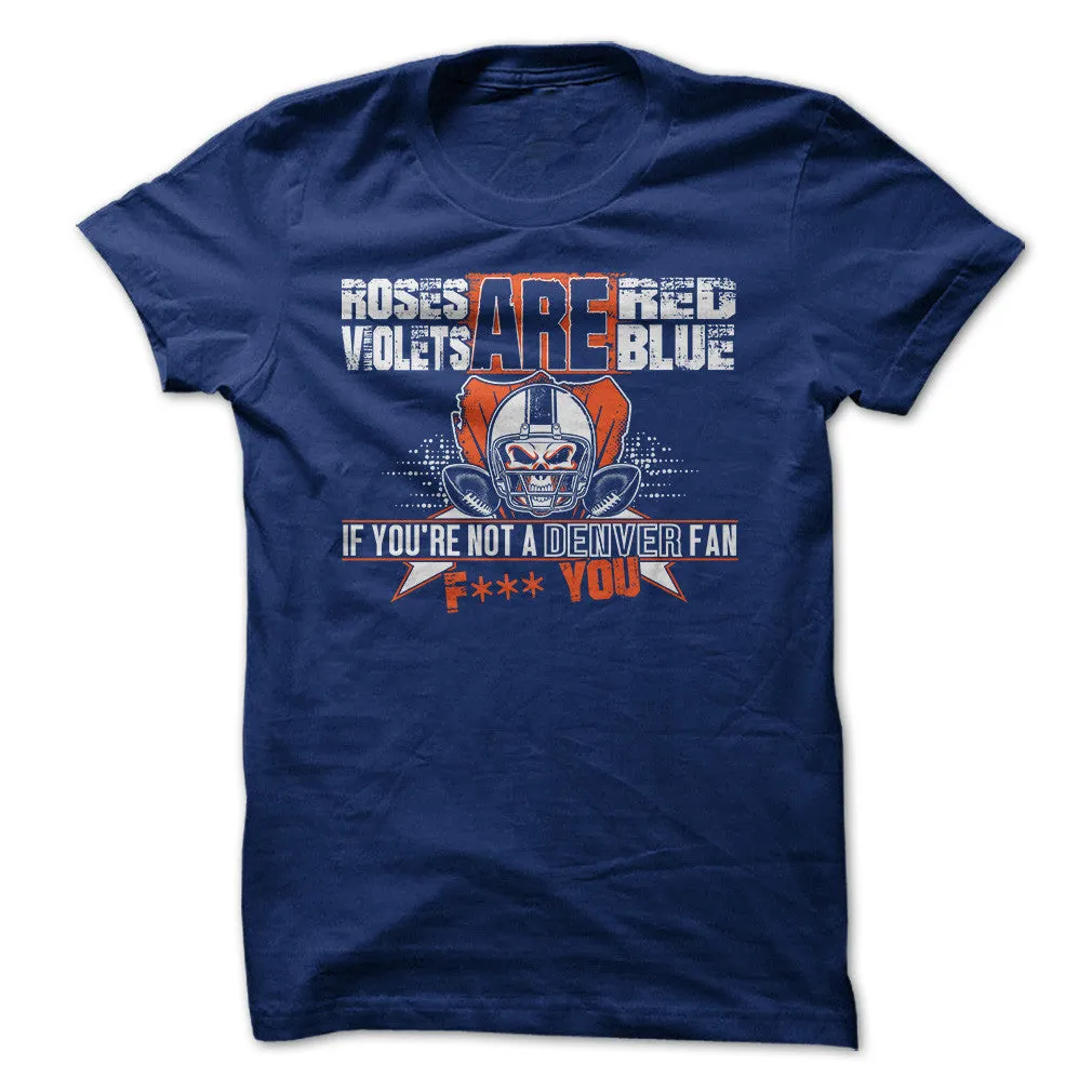 If You're Not A Denver Fan, F*** You!