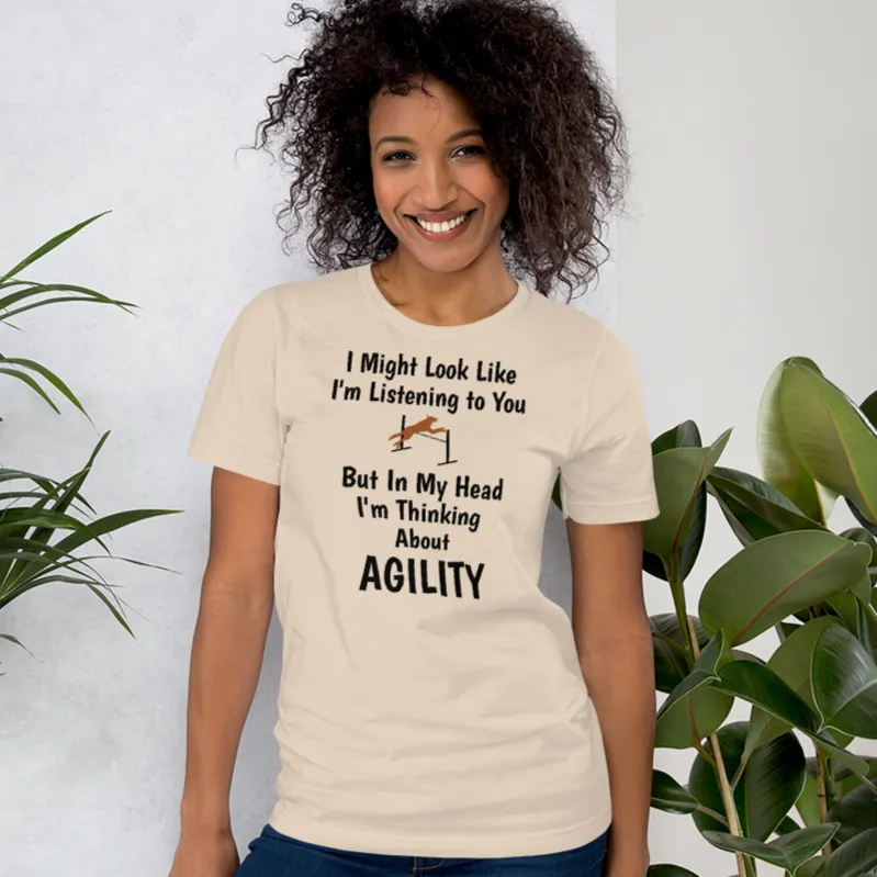 I'm Thinking About Agility T-Shirts - Light
