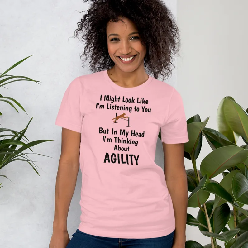I'm Thinking About Agility T-Shirts - Light