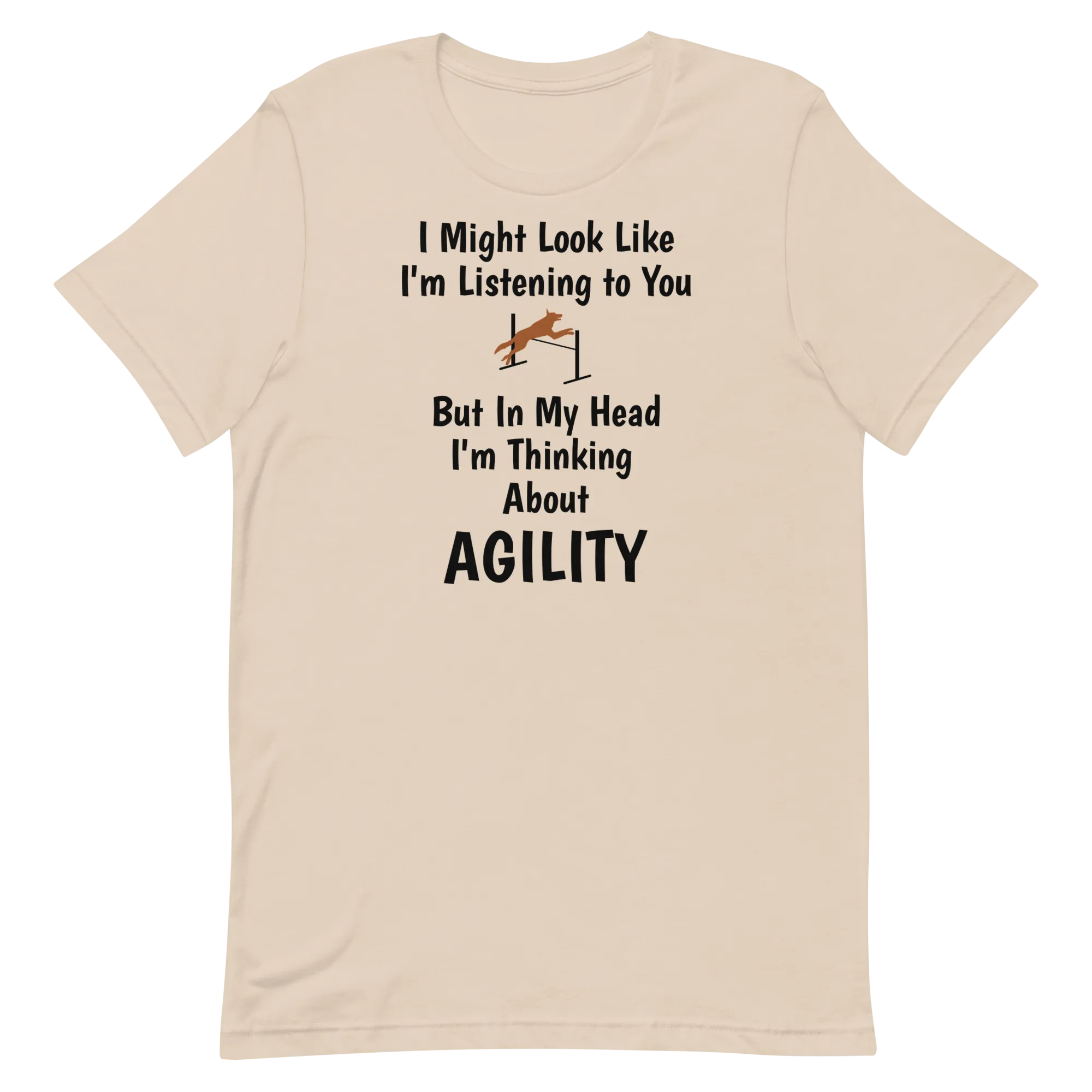 I'm Thinking About Agility T-Shirts - Light