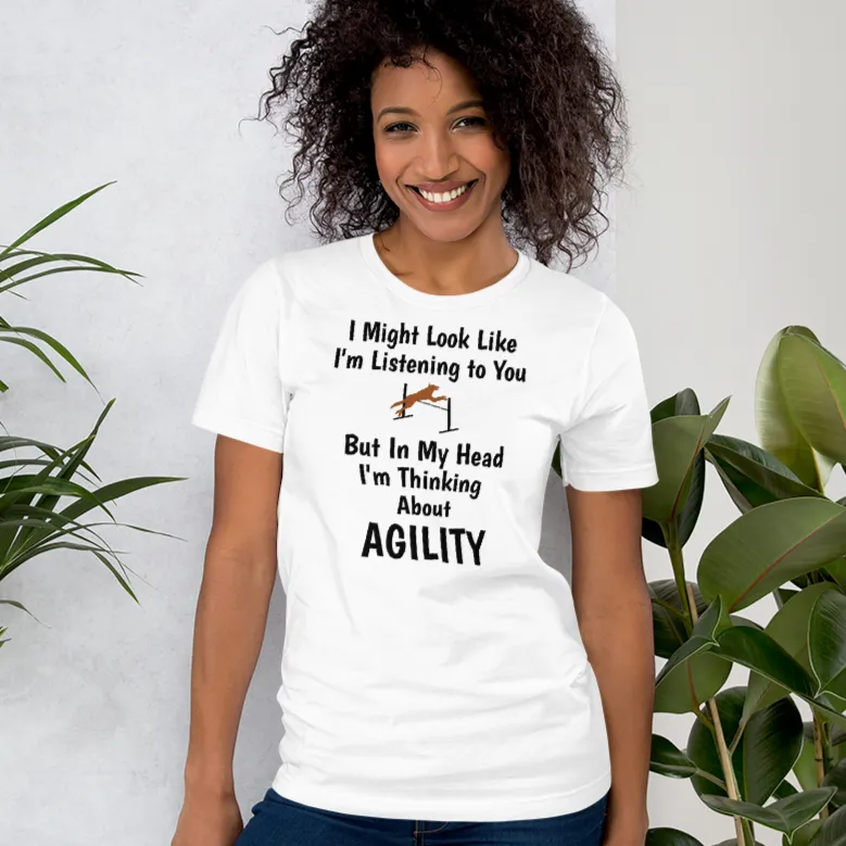 I'm Thinking About Agility T-Shirts - Light
