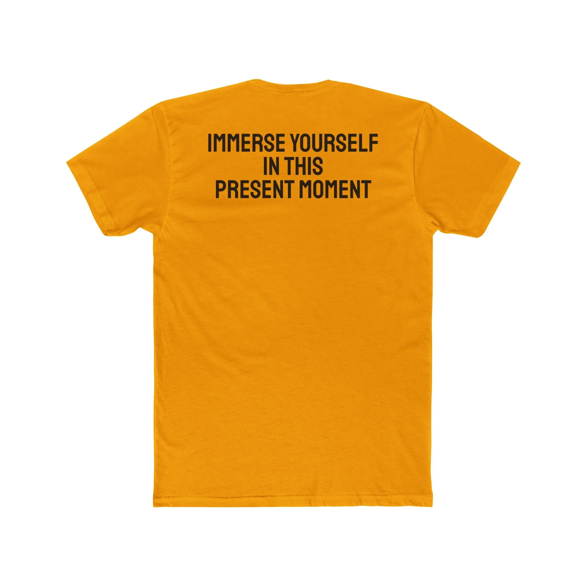 Immerse Yourself In This Present Moment - Unisex Cotton Crew Tee
