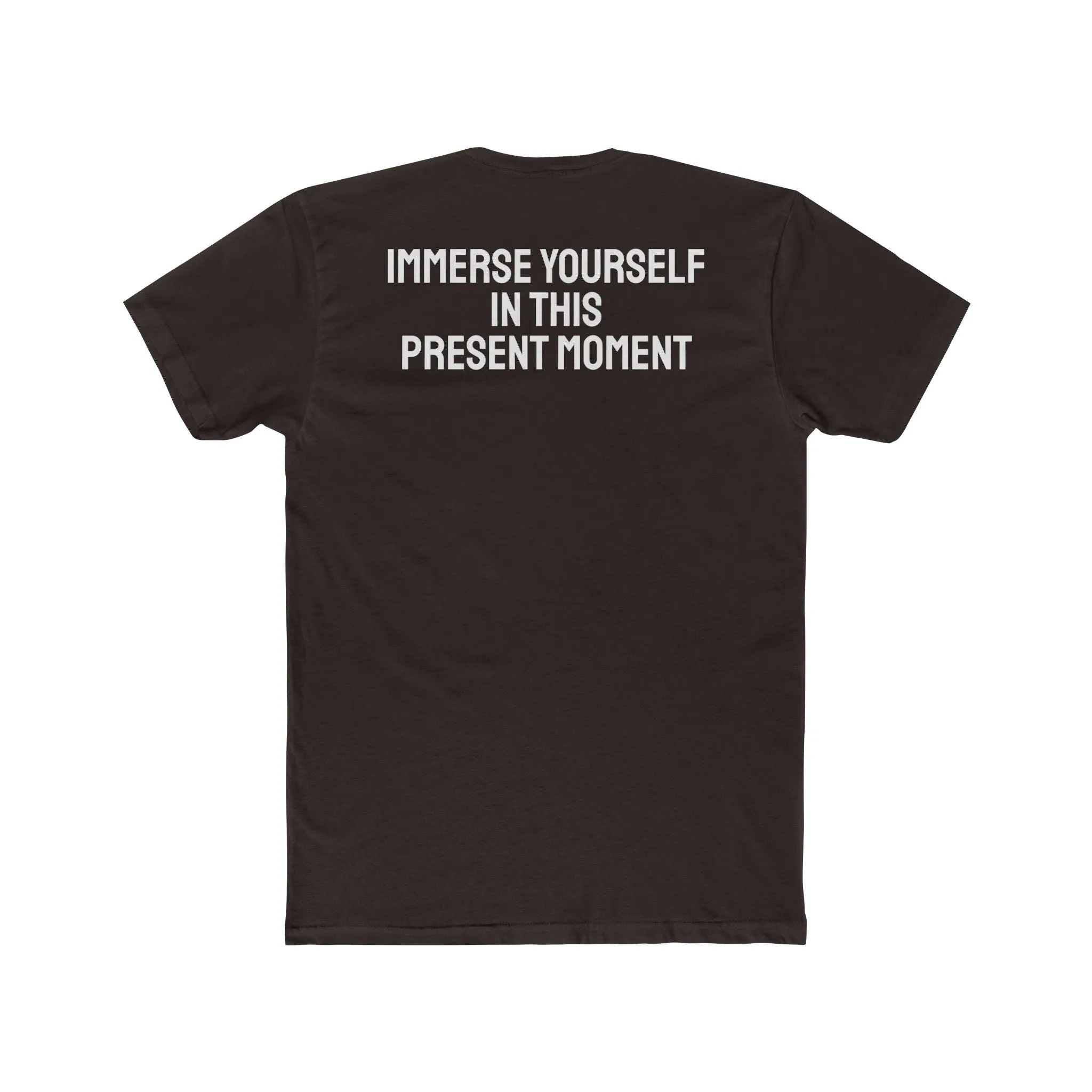 Immerse Yourself In This Present Moment - Unisex Cotton Crew Tee