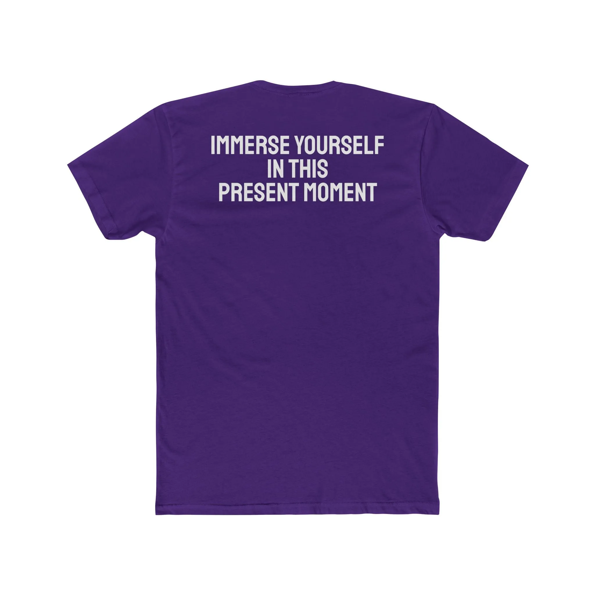 Immerse Yourself In This Present Moment - Unisex Cotton Crew Tee