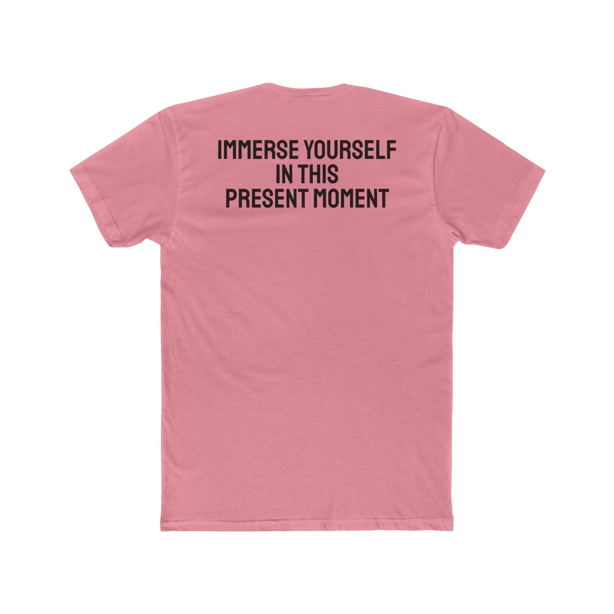 Immerse Yourself In This Present Moment - Unisex Cotton Crew Tee