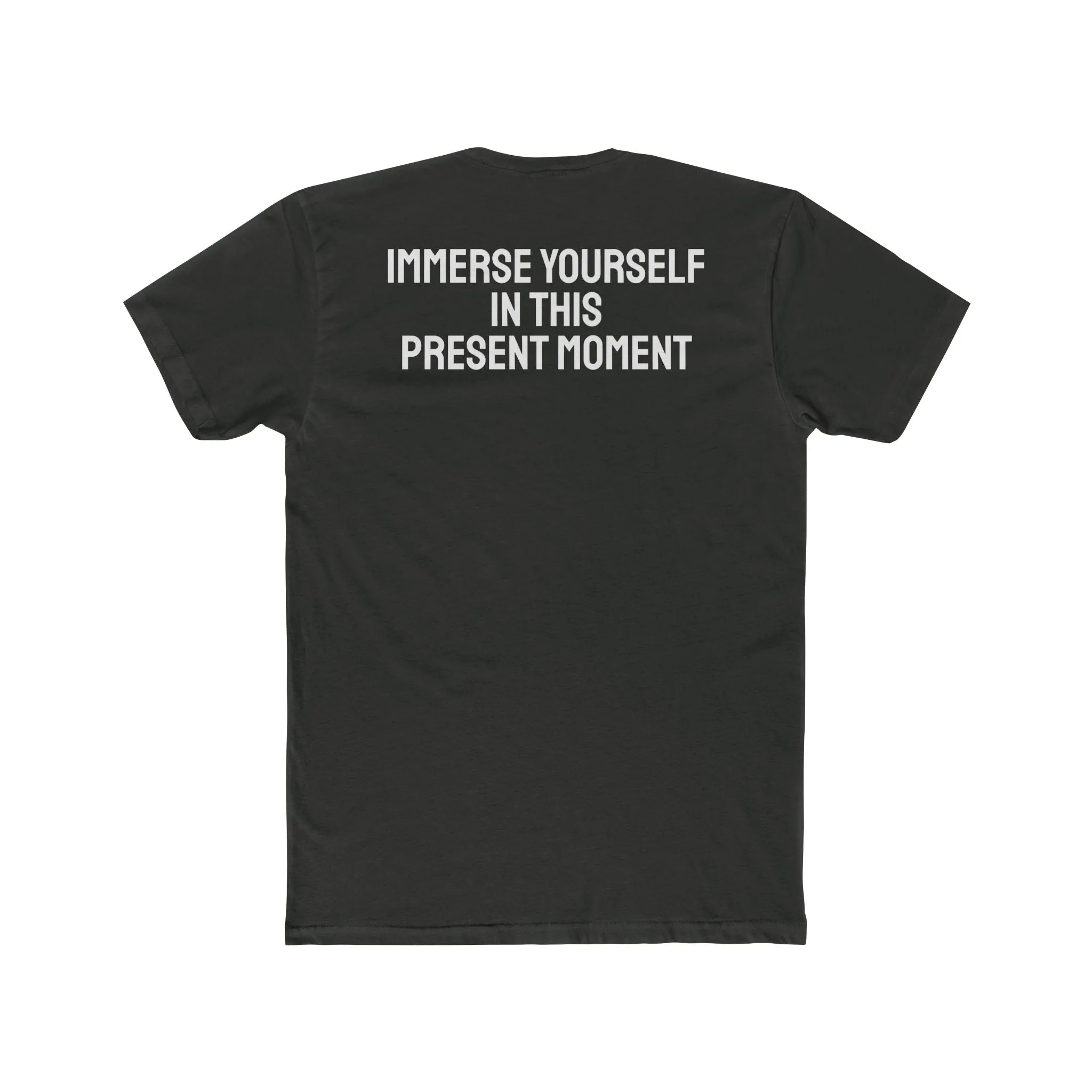 Immerse Yourself In This Present Moment - Unisex Cotton Crew Tee