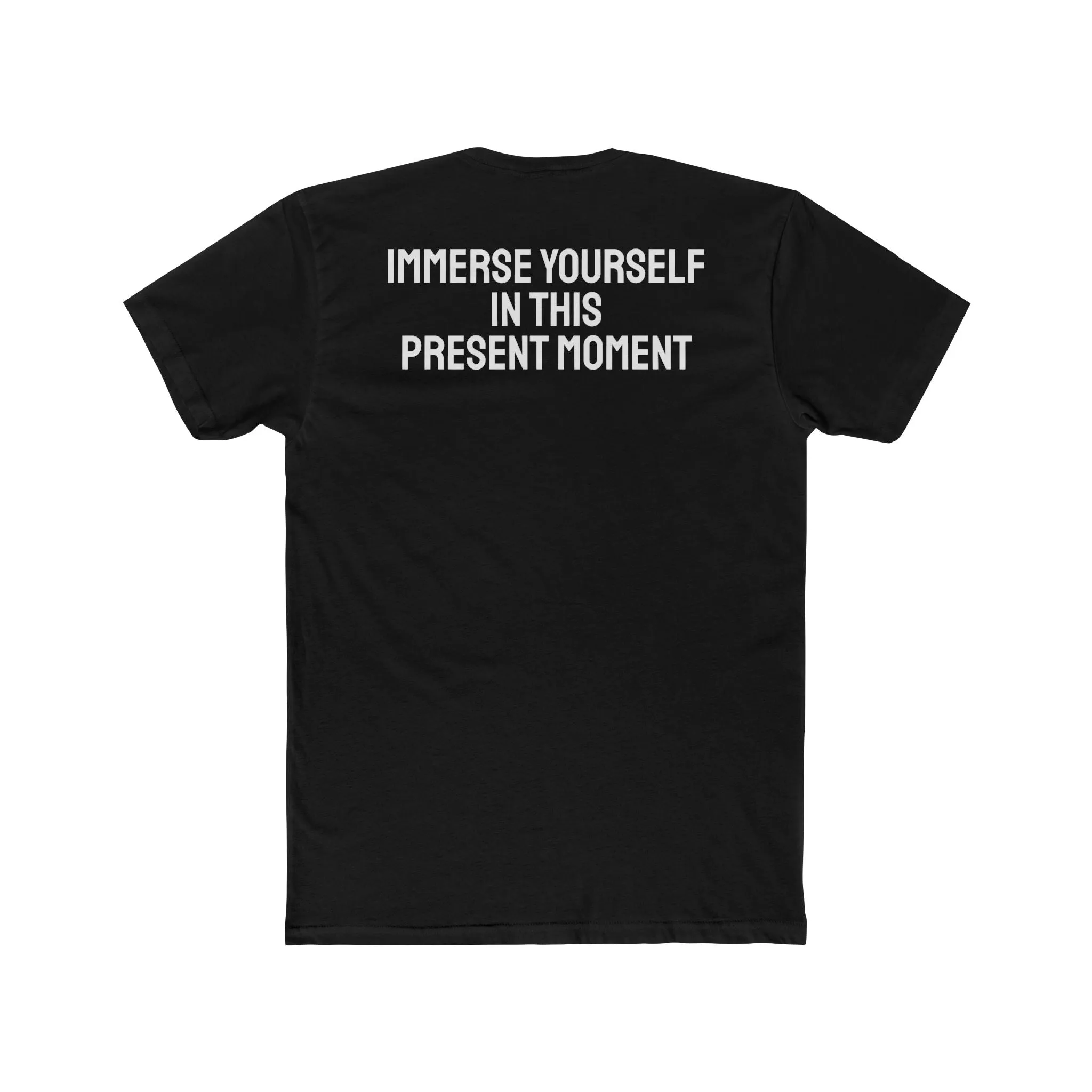 Immerse Yourself In This Present Moment - Unisex Cotton Crew Tee