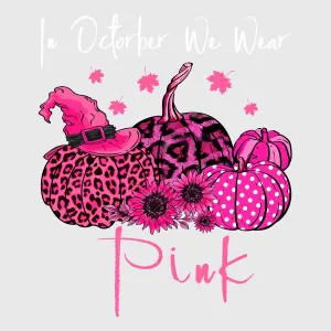 In October We Wear Pink Breast Cancer Transfer