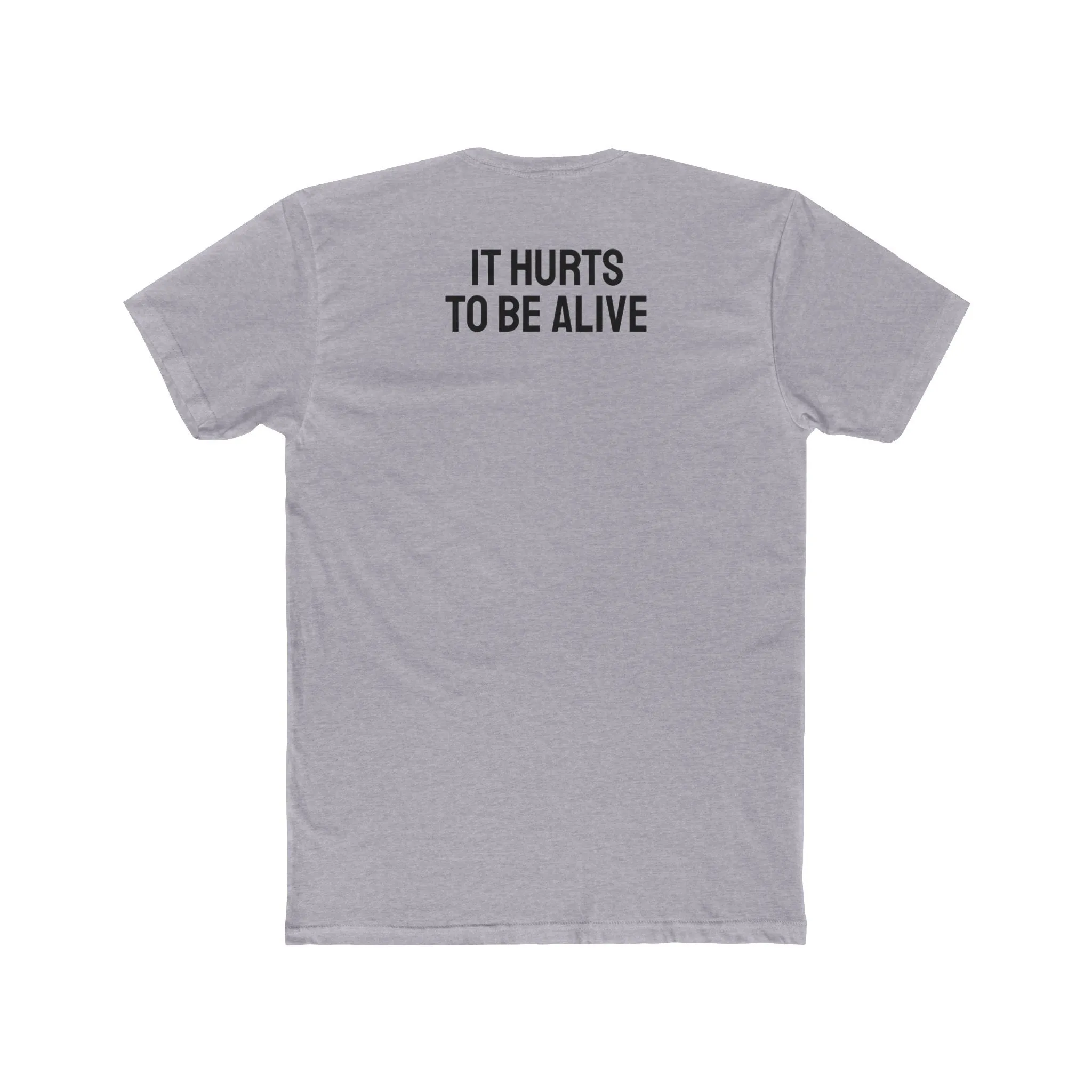 It Hurts To Be Alive - Unisex Cotton Crew Tee