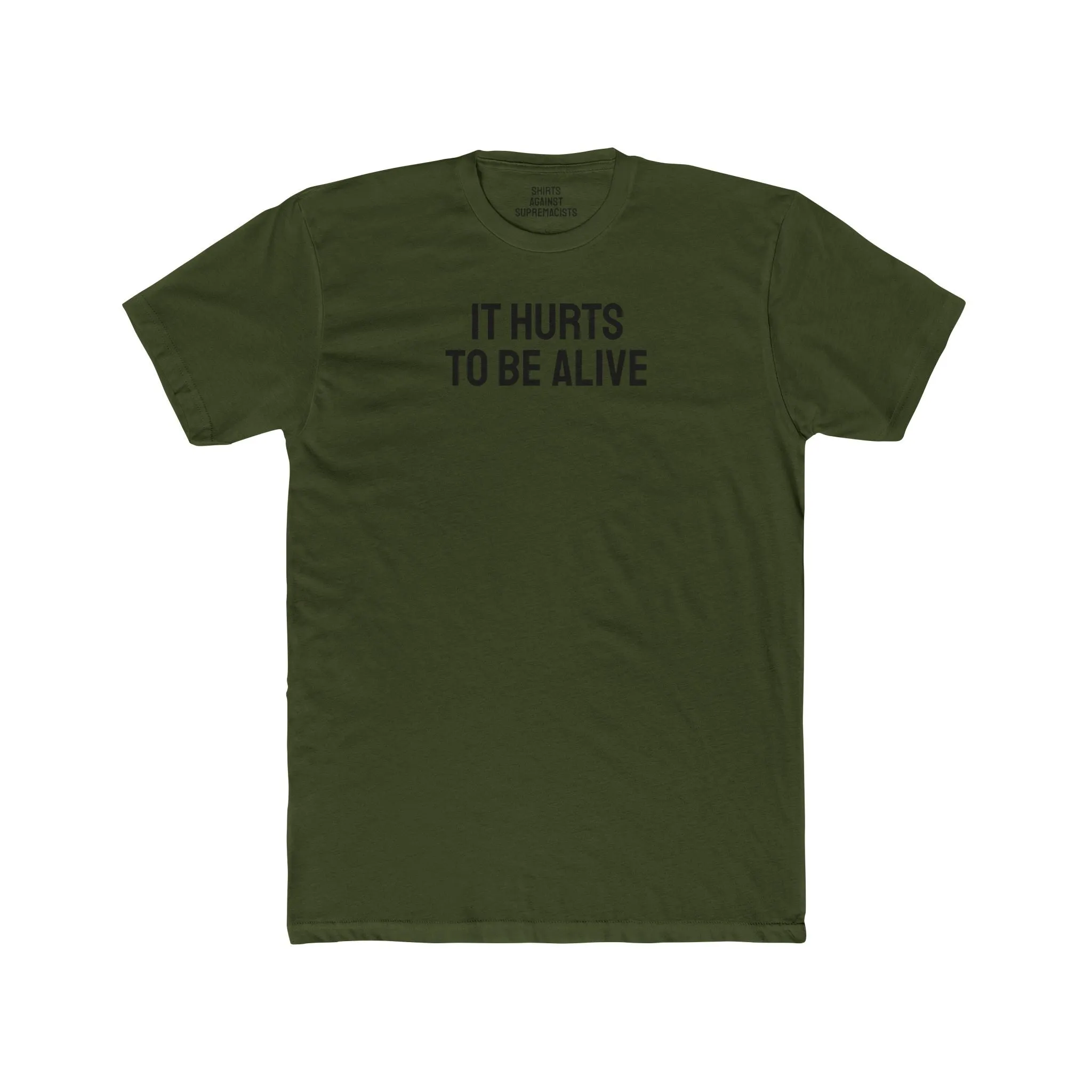 It Hurts To Be Alive - Unisex Cotton Crew Tee