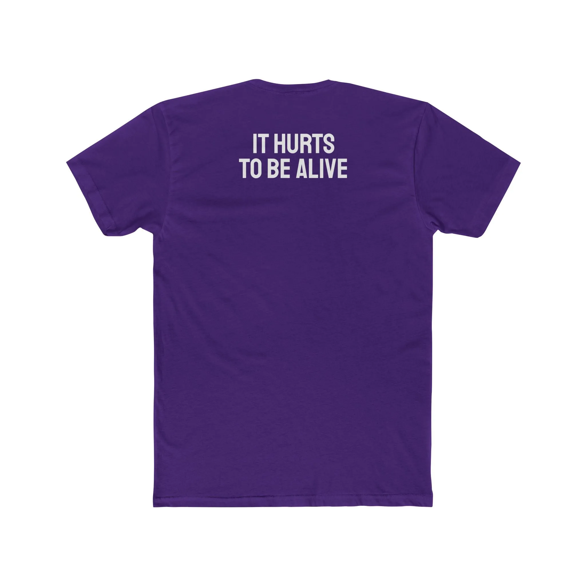 It Hurts To Be Alive - Unisex Cotton Crew Tee