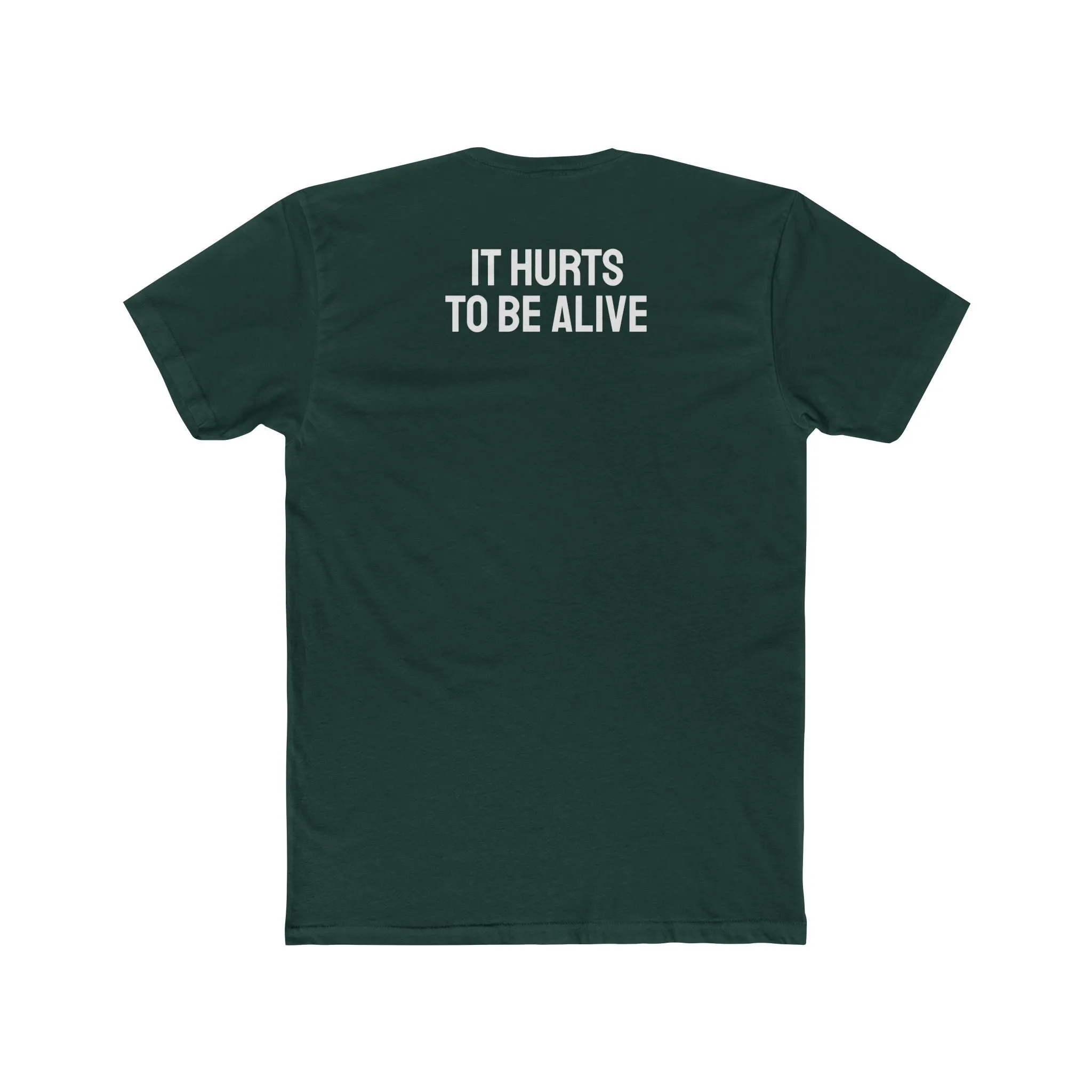 It Hurts To Be Alive - Unisex Cotton Crew Tee