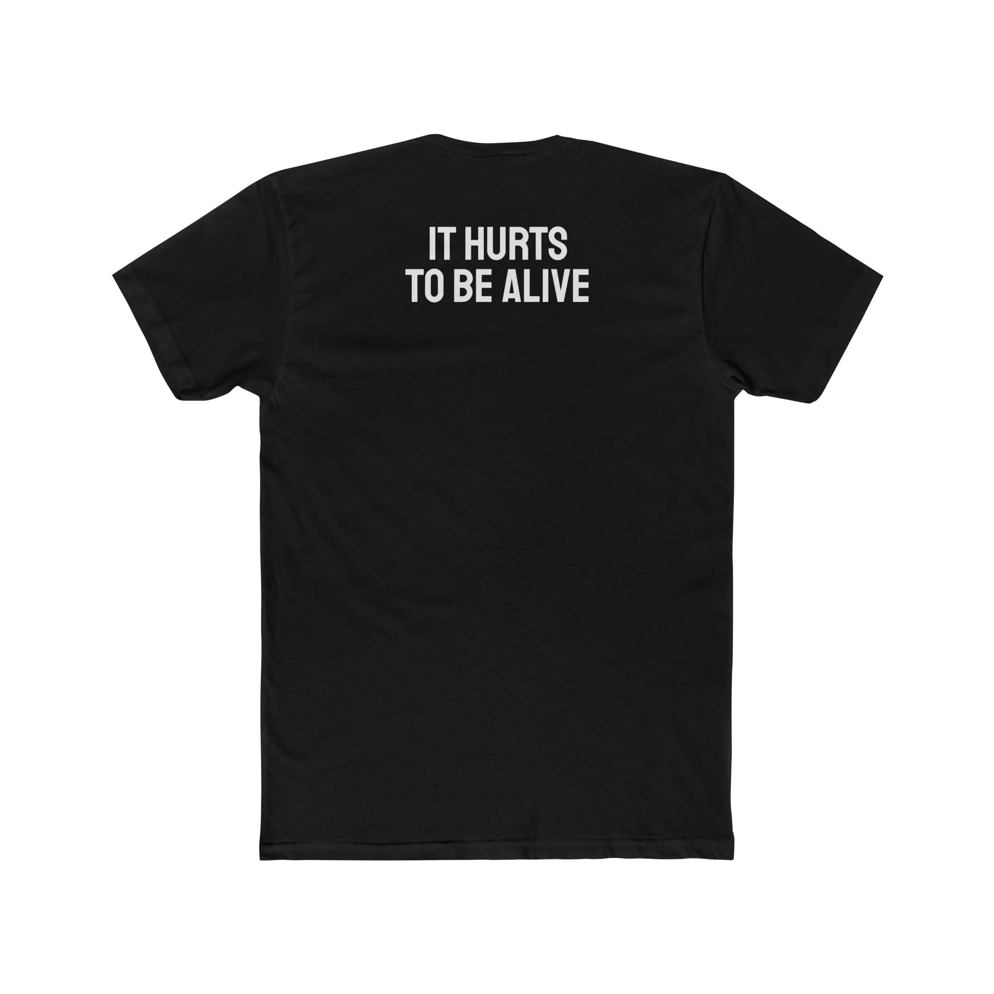 It Hurts To Be Alive - Unisex Cotton Crew Tee