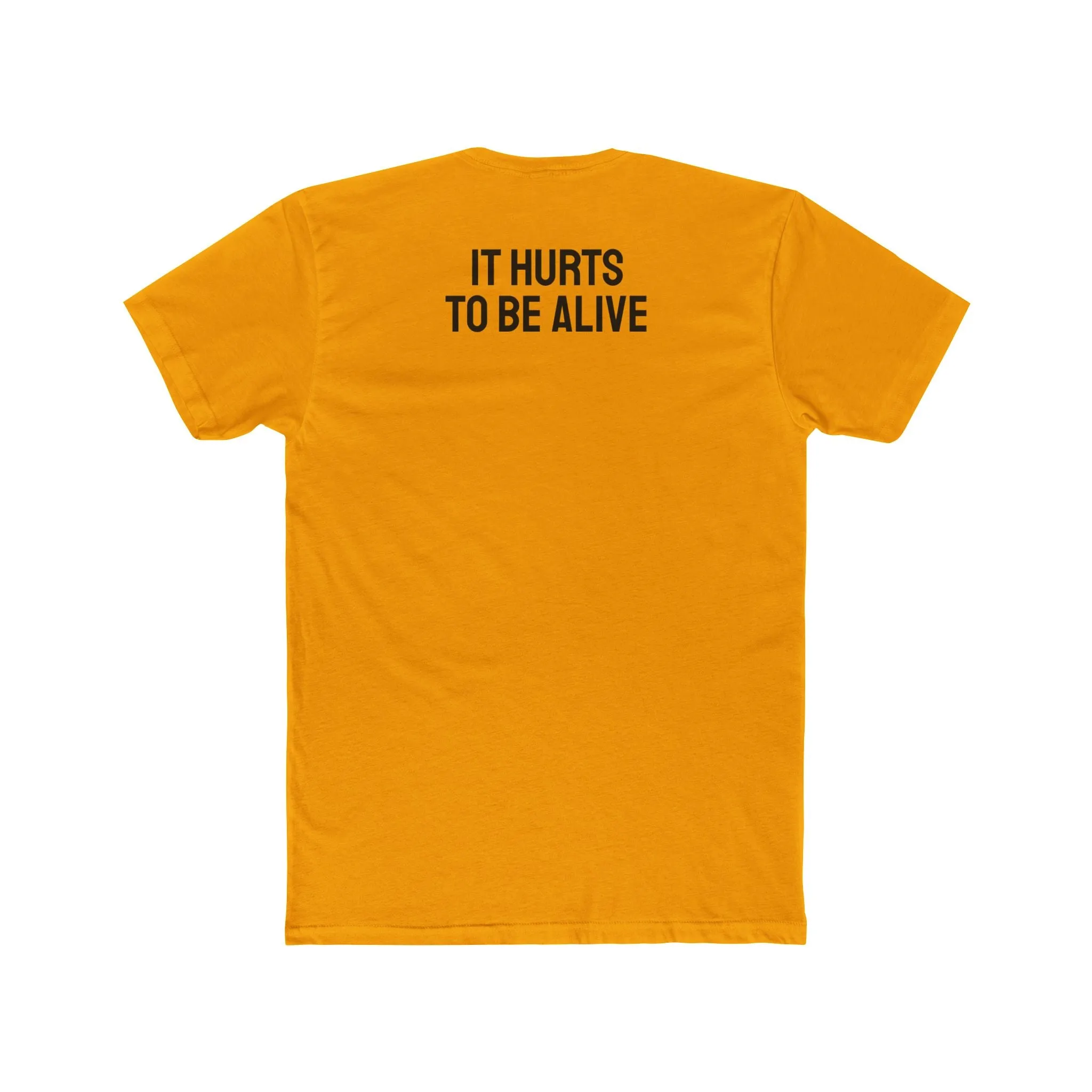 It Hurts To Be Alive - Unisex Cotton Crew Tee