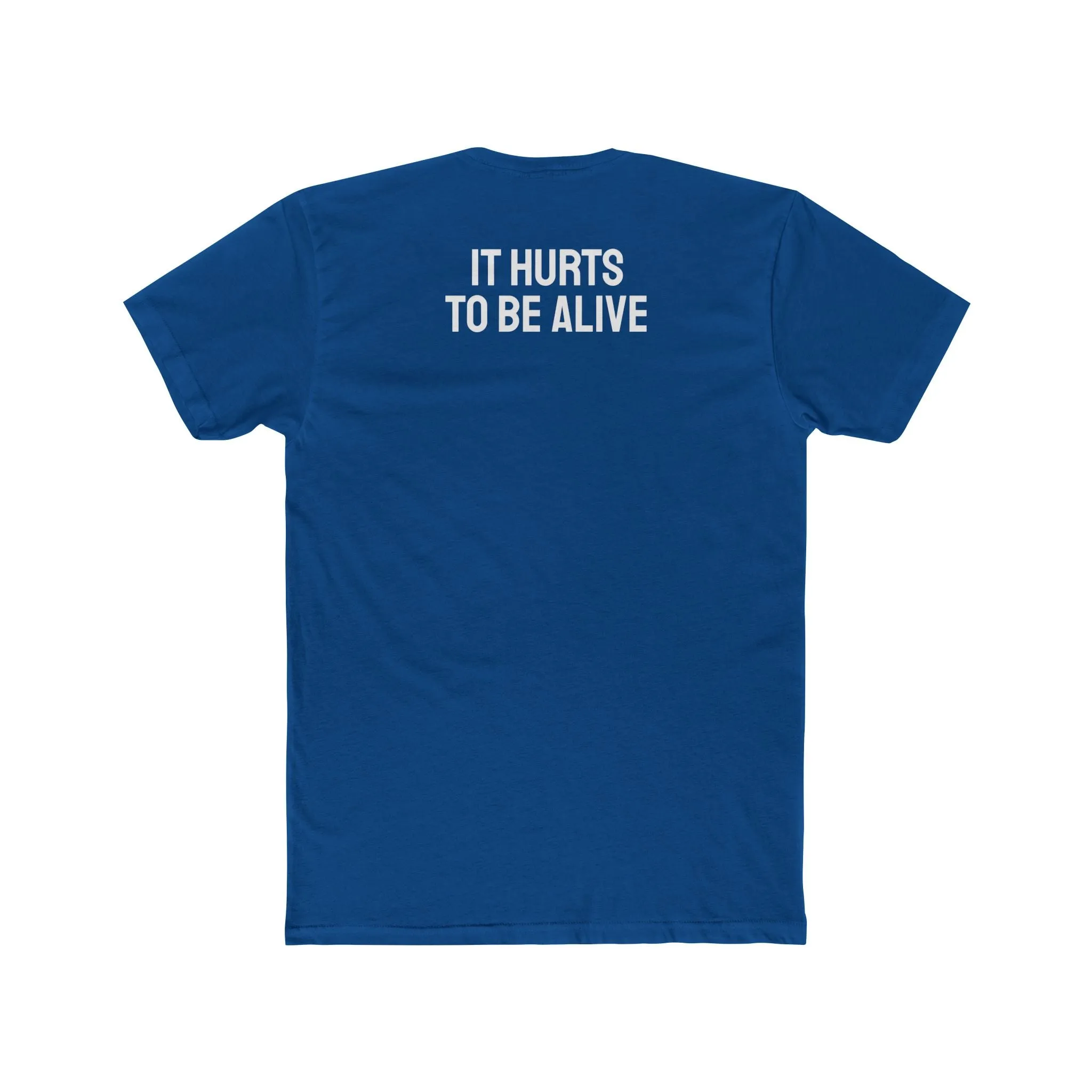 It Hurts To Be Alive - Unisex Cotton Crew Tee