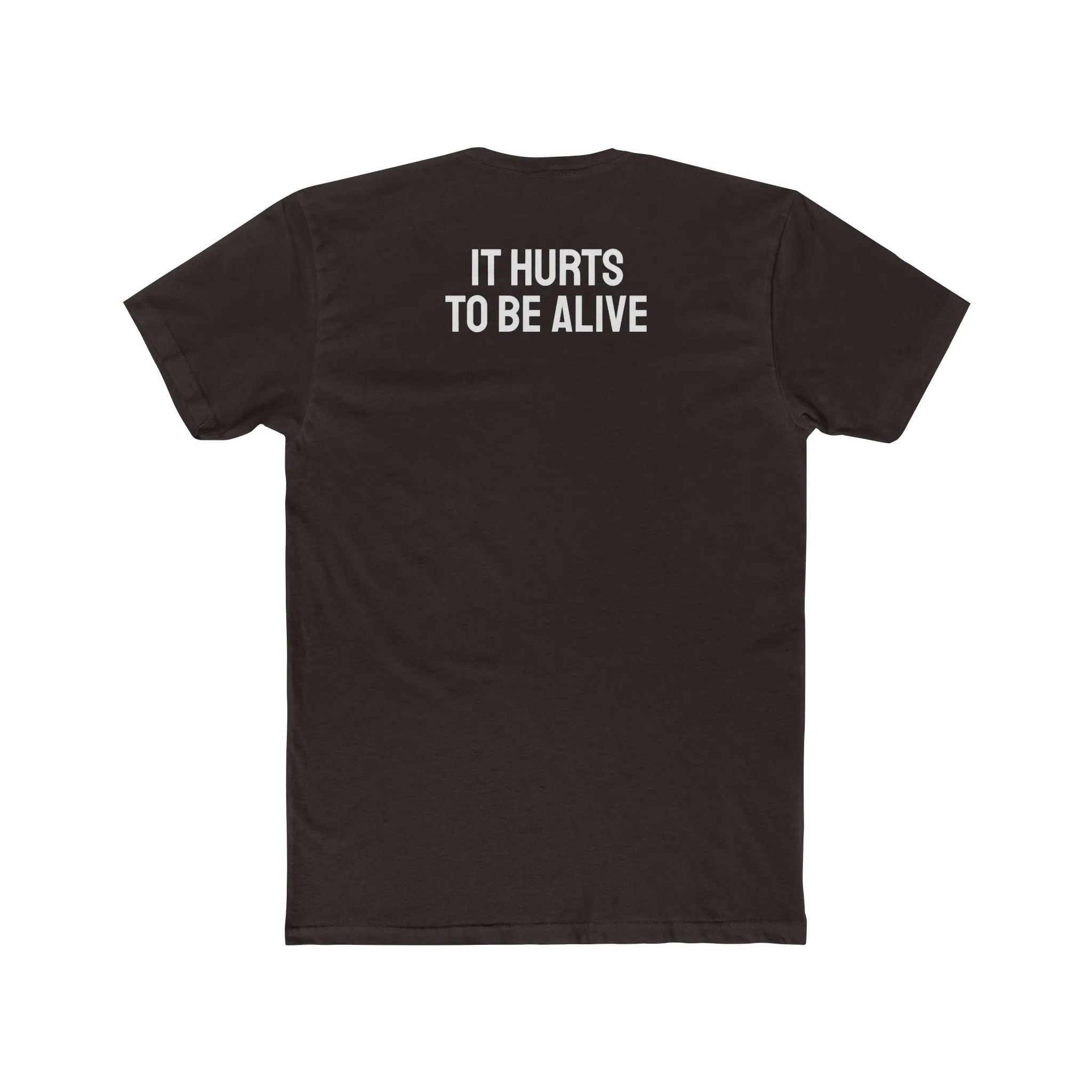 It Hurts To Be Alive - Unisex Cotton Crew Tee
