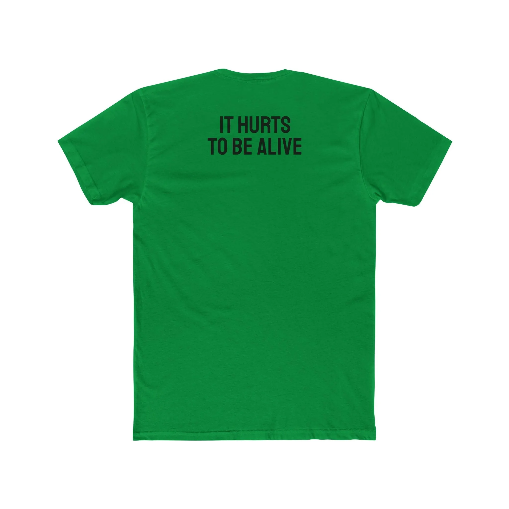 It Hurts To Be Alive - Unisex Cotton Crew Tee
