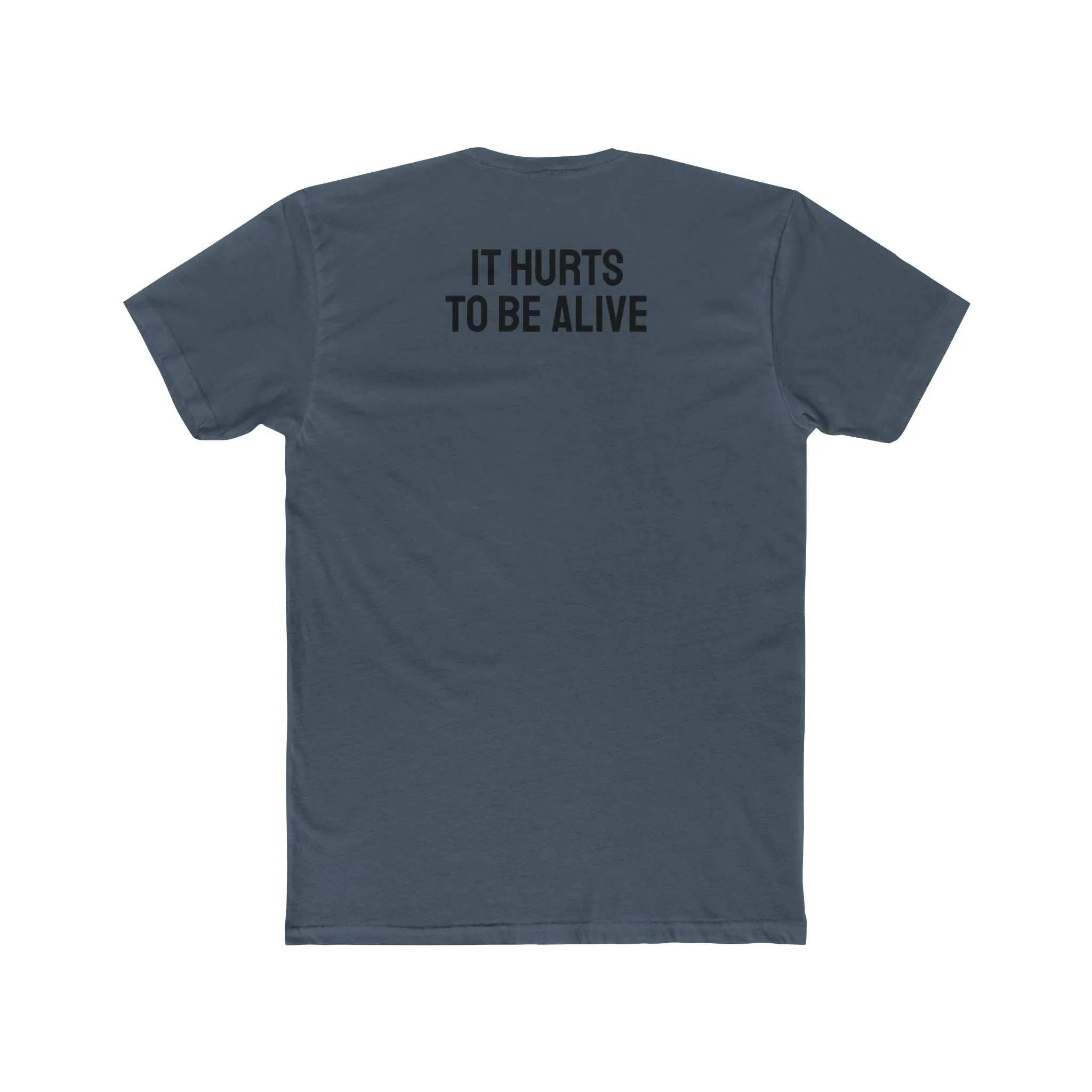 It Hurts To Be Alive - Unisex Cotton Crew Tee