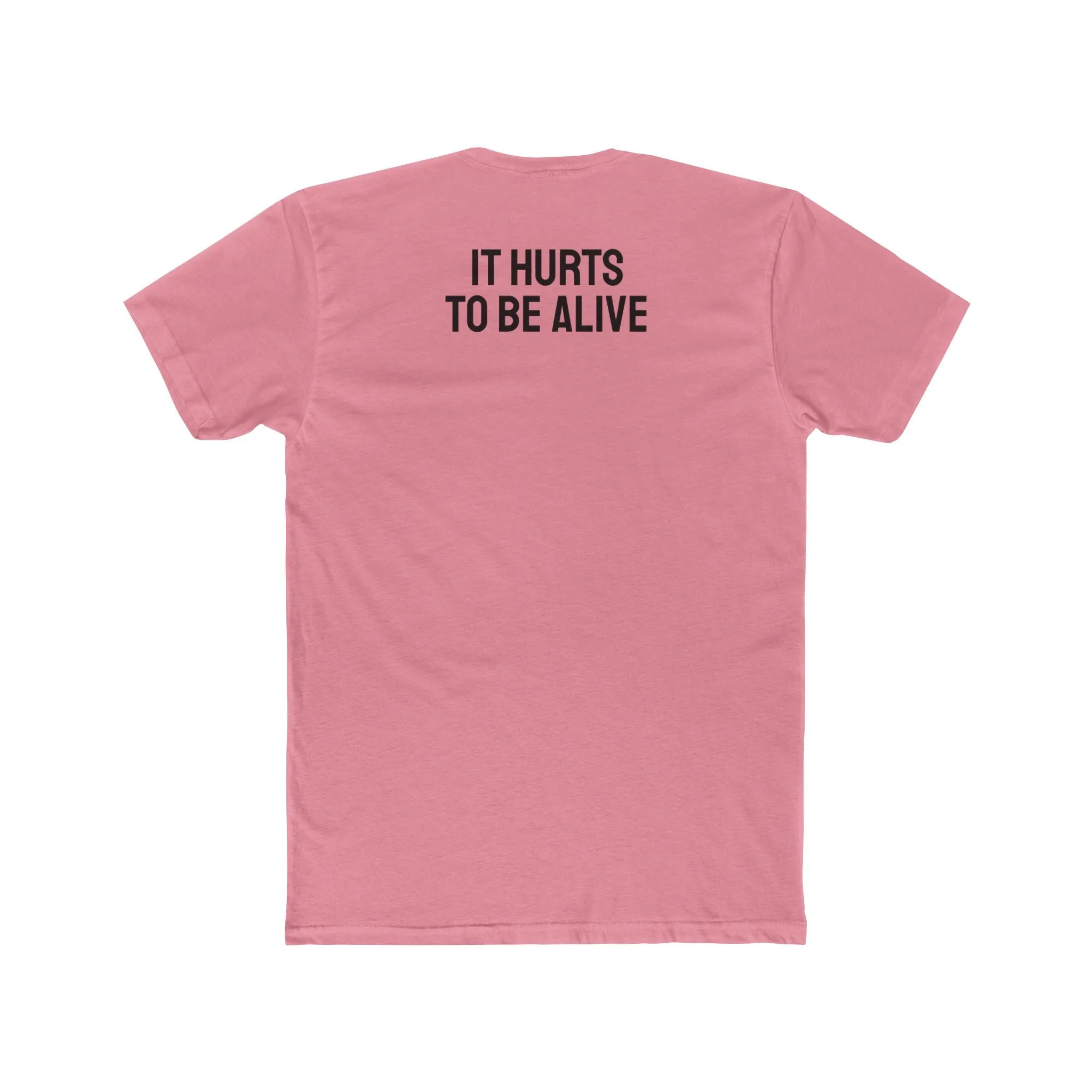It Hurts To Be Alive - Unisex Cotton Crew Tee