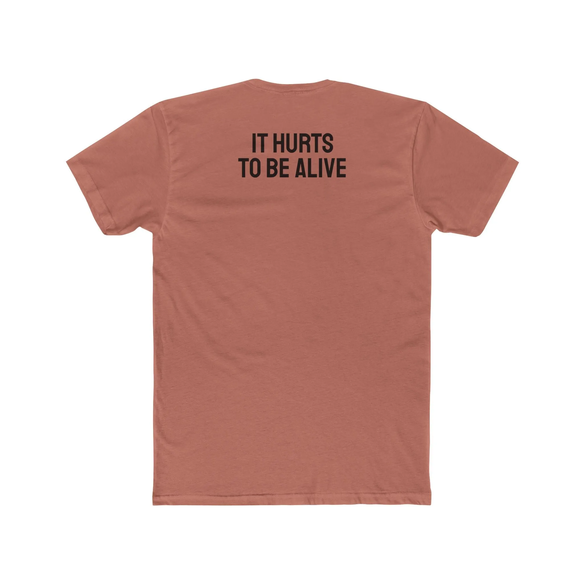 It Hurts To Be Alive - Unisex Cotton Crew Tee
