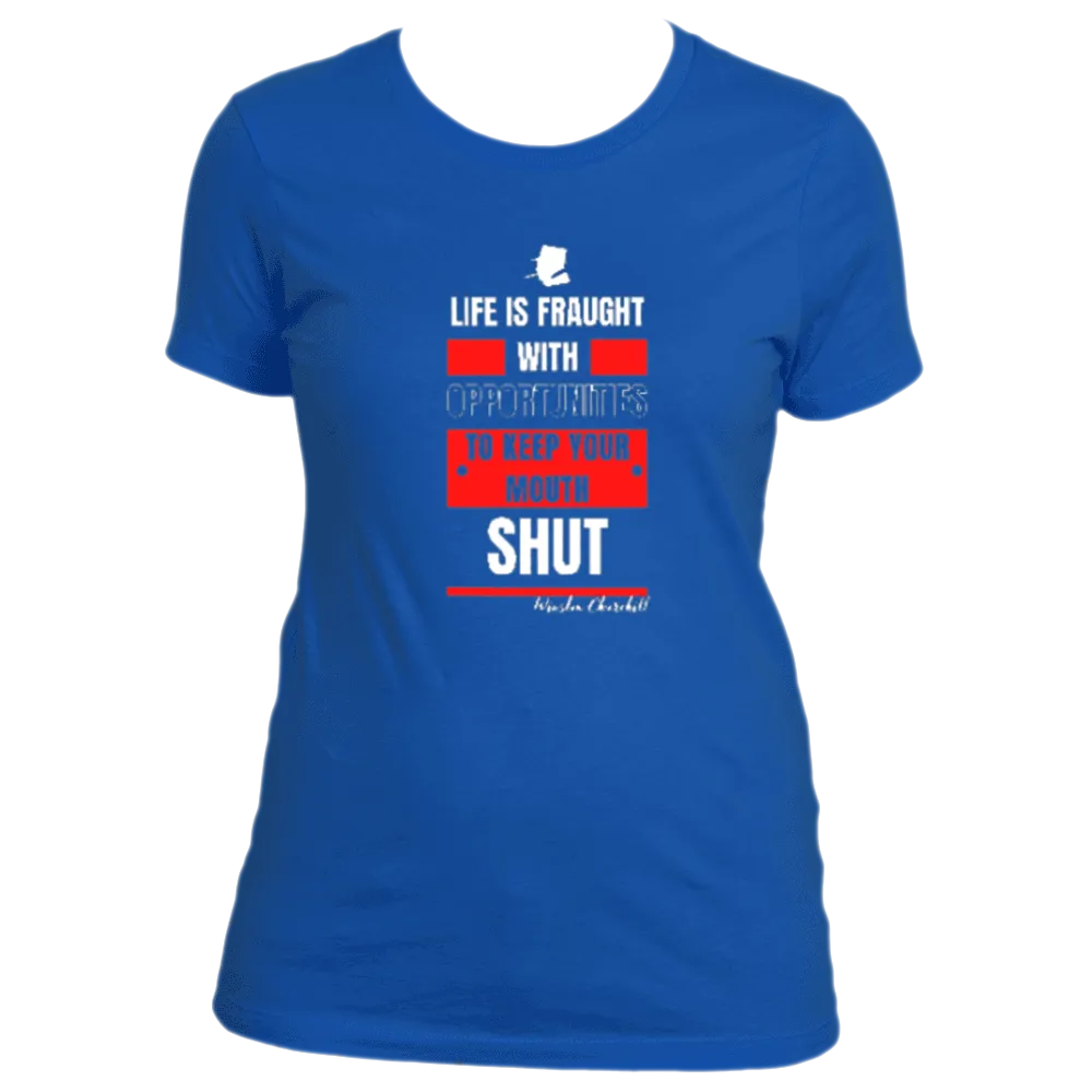 Keep Your Mouth Shut - Women's