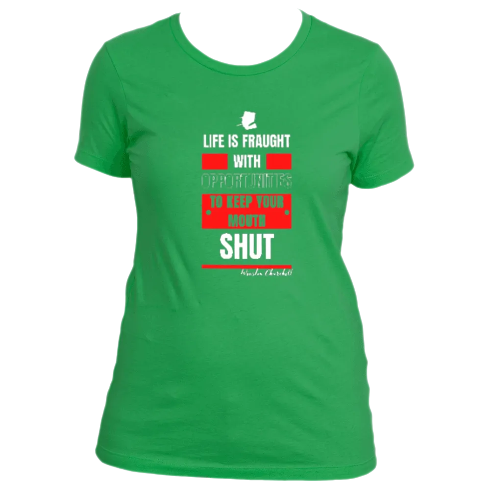 Keep Your Mouth Shut - Women's